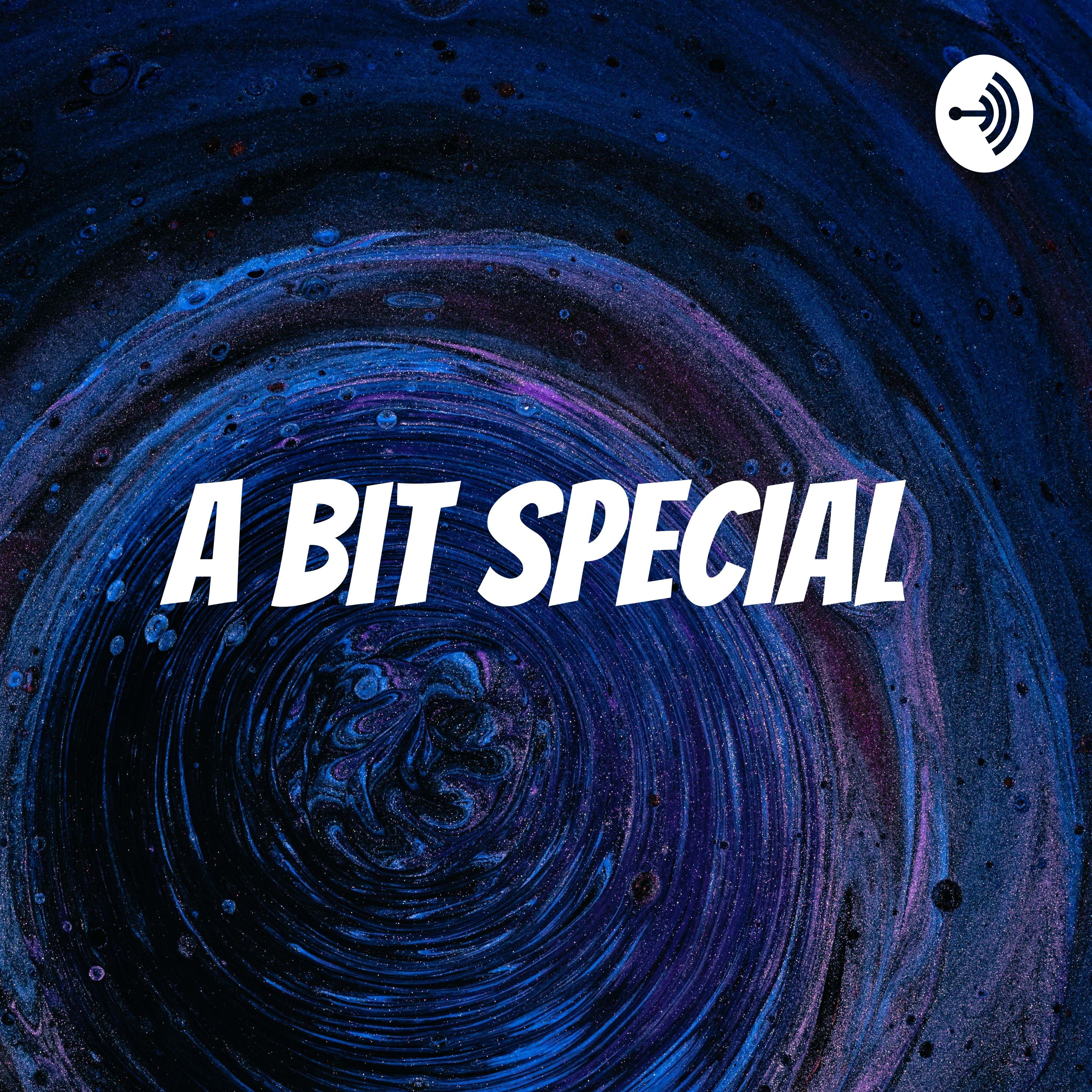 A BIT SPECIAL 