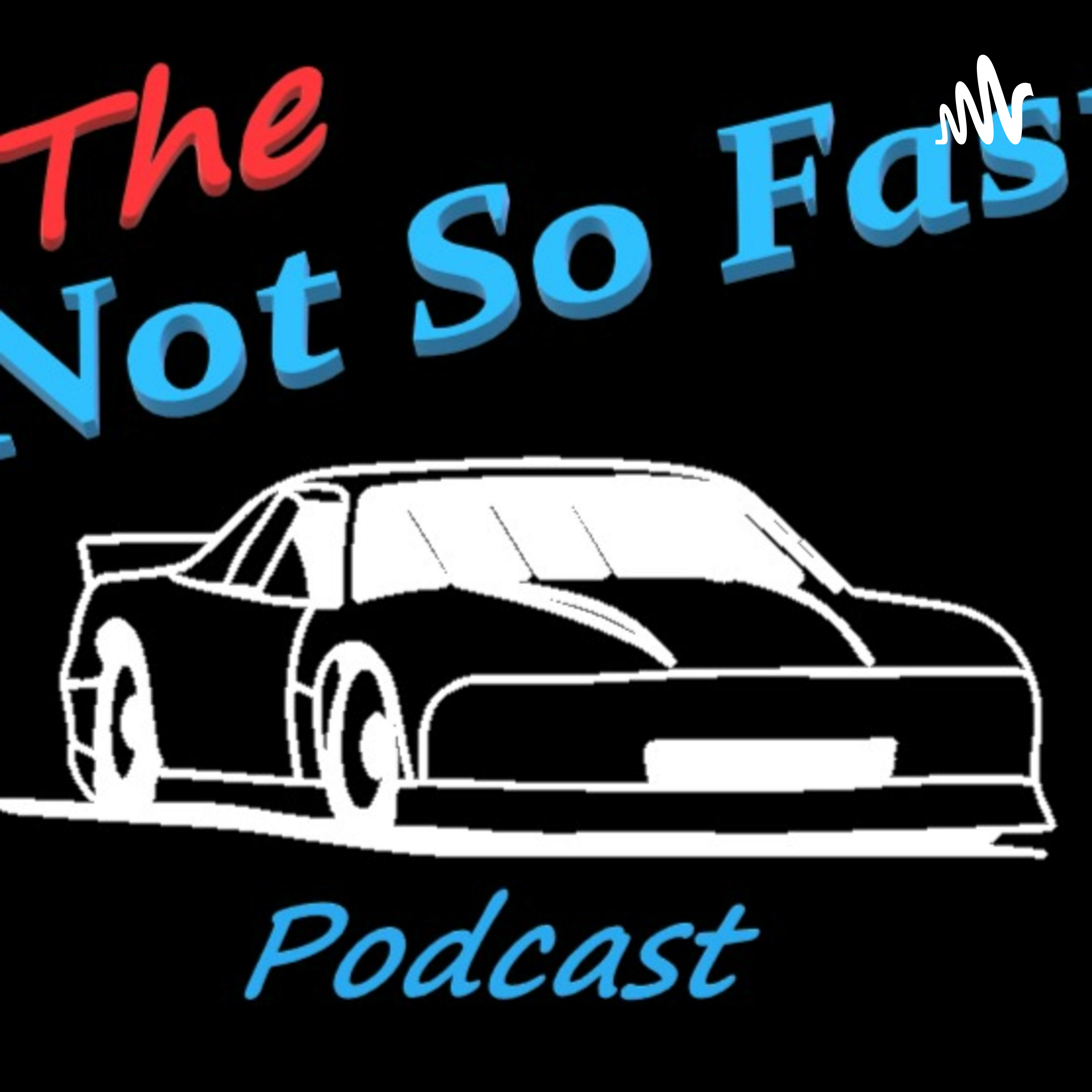 The Not So Fast Podcast
