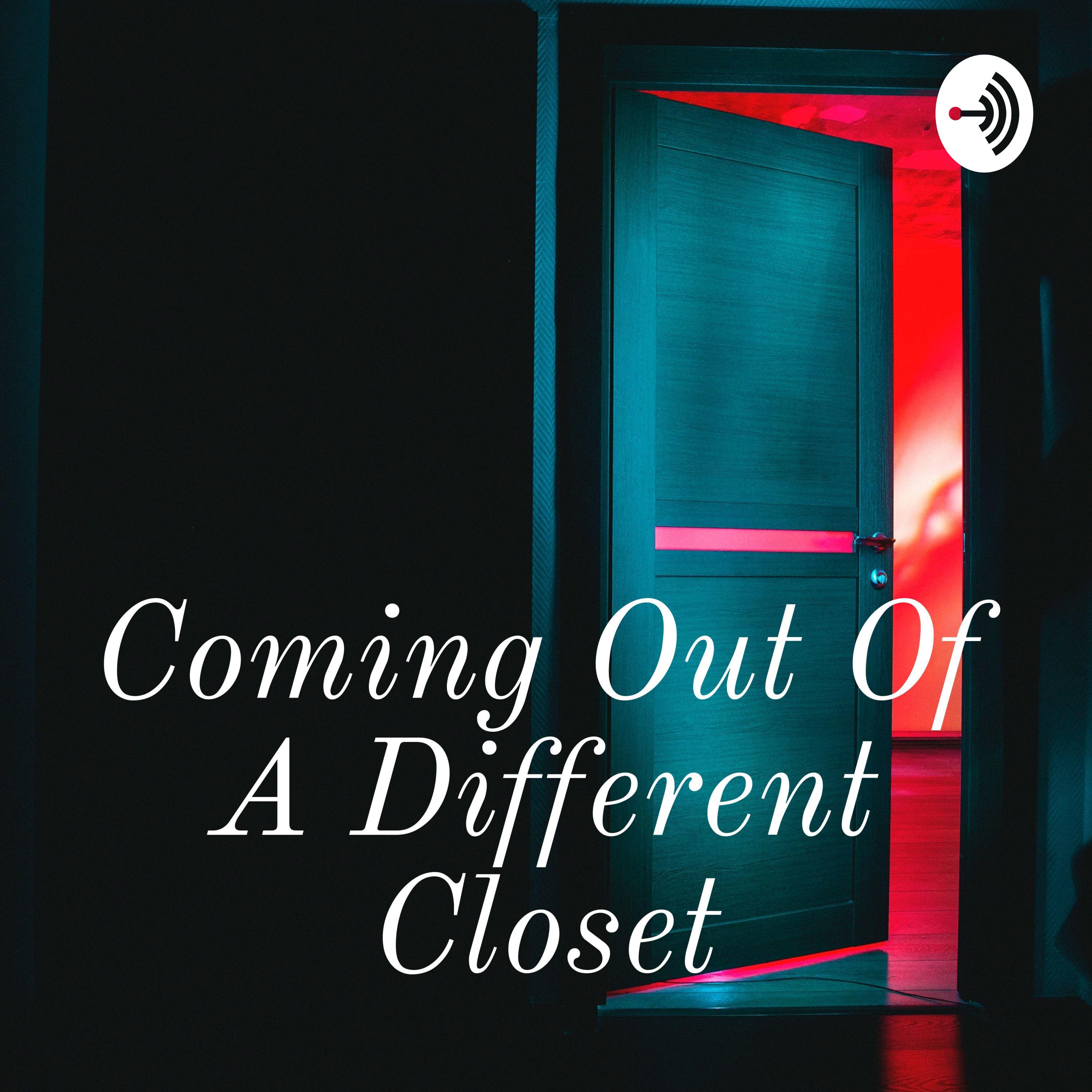 Coming Out Of A Different Closet