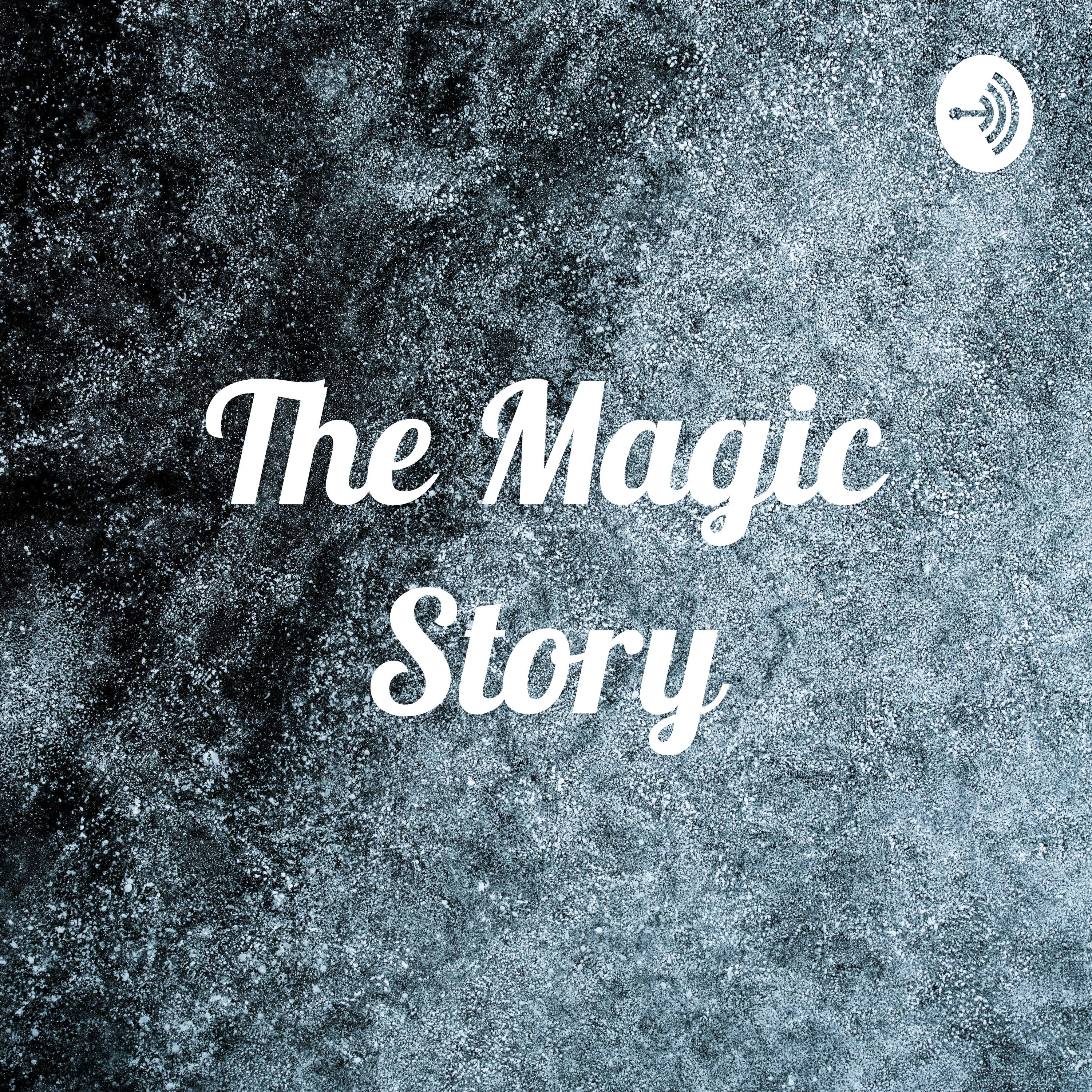 The Magic Story