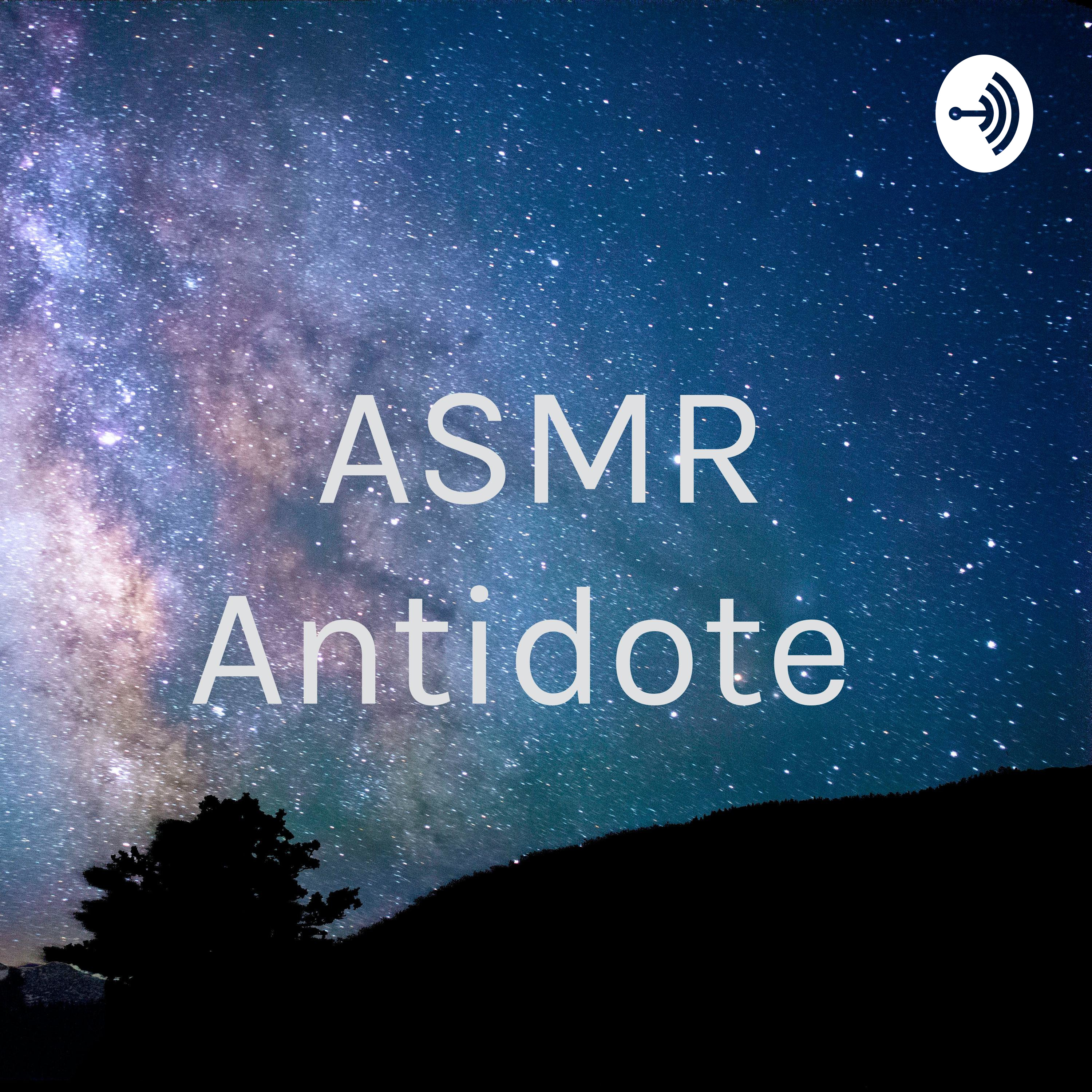 ASMR Antidote 