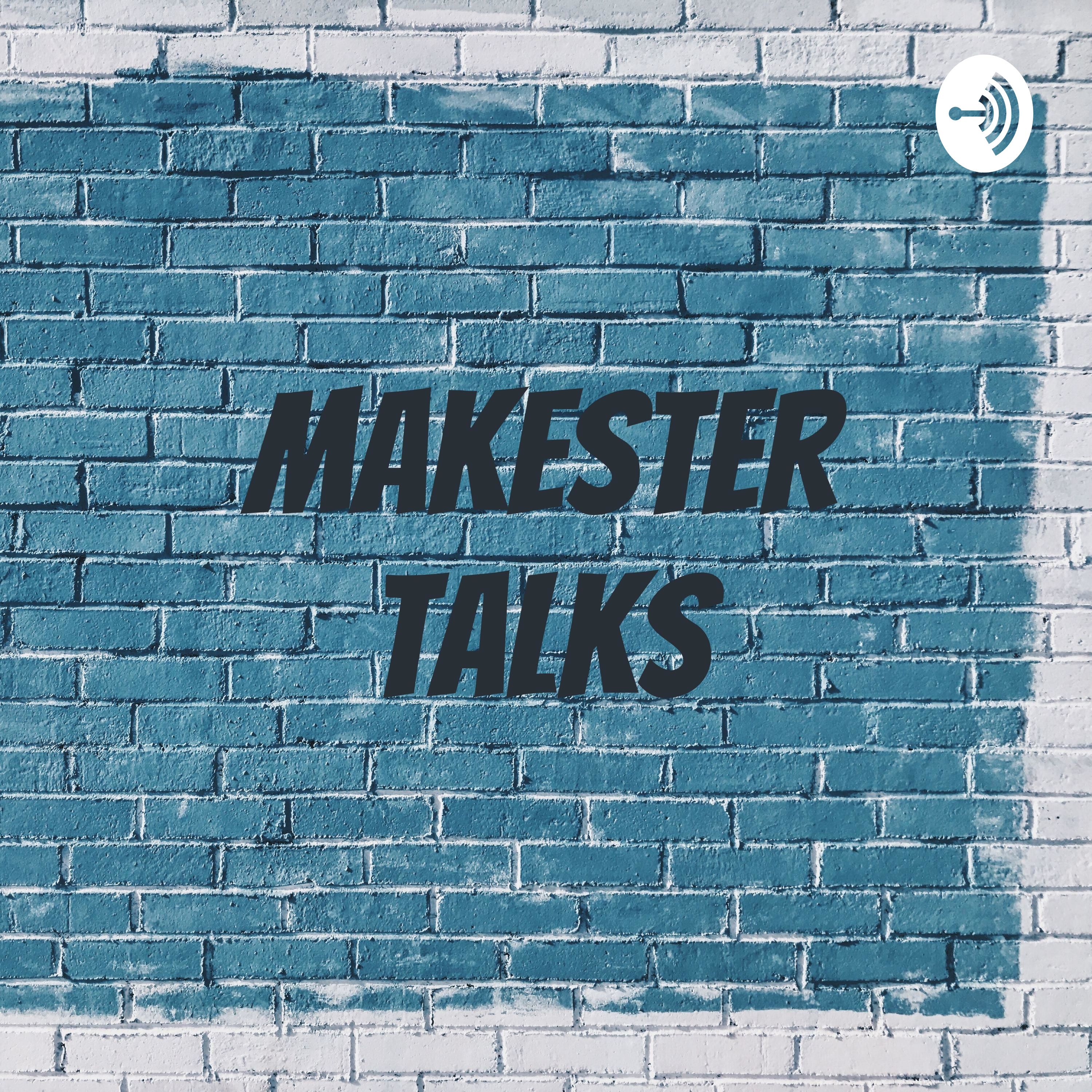 MAKESTER Talks