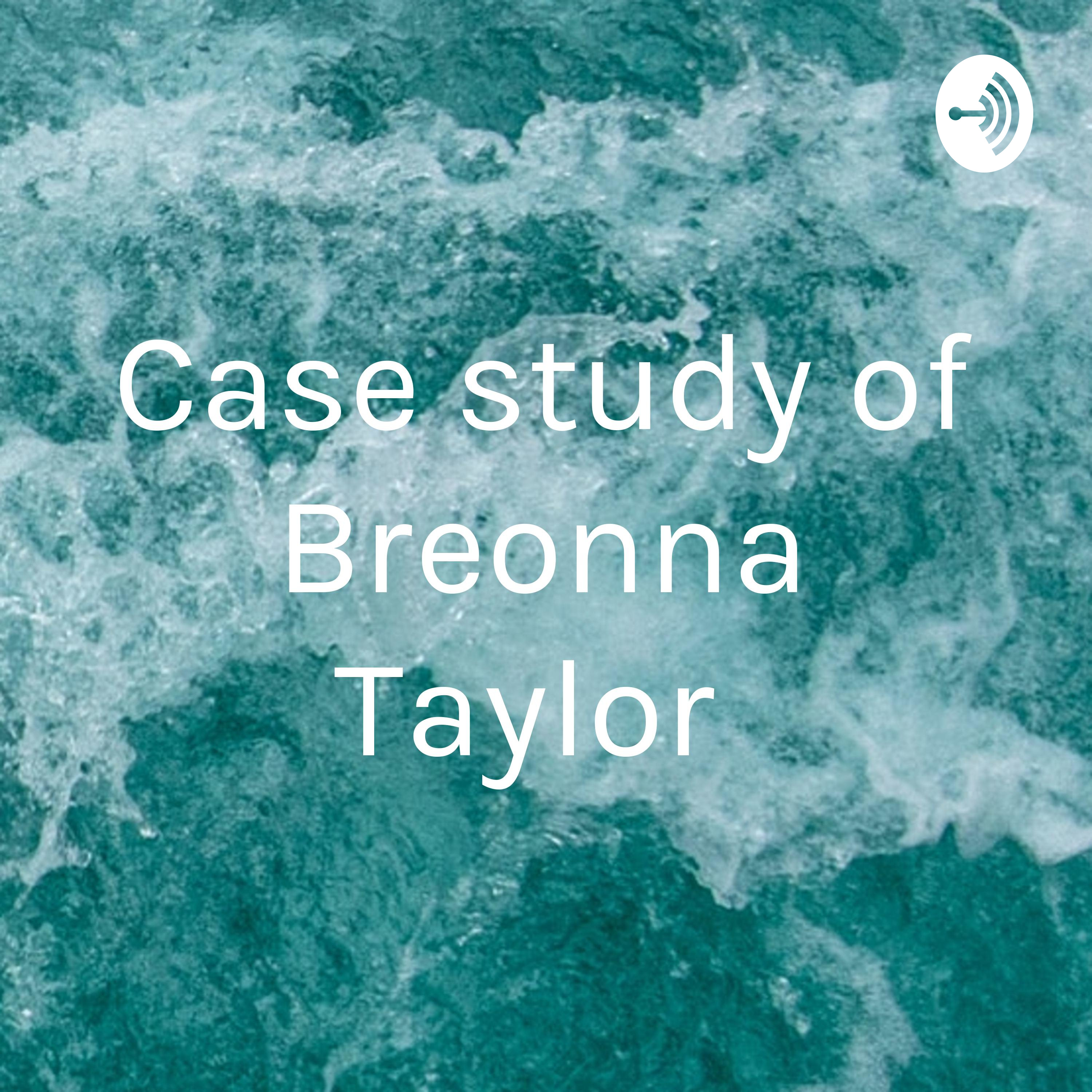 Case study of Breonna Taylor