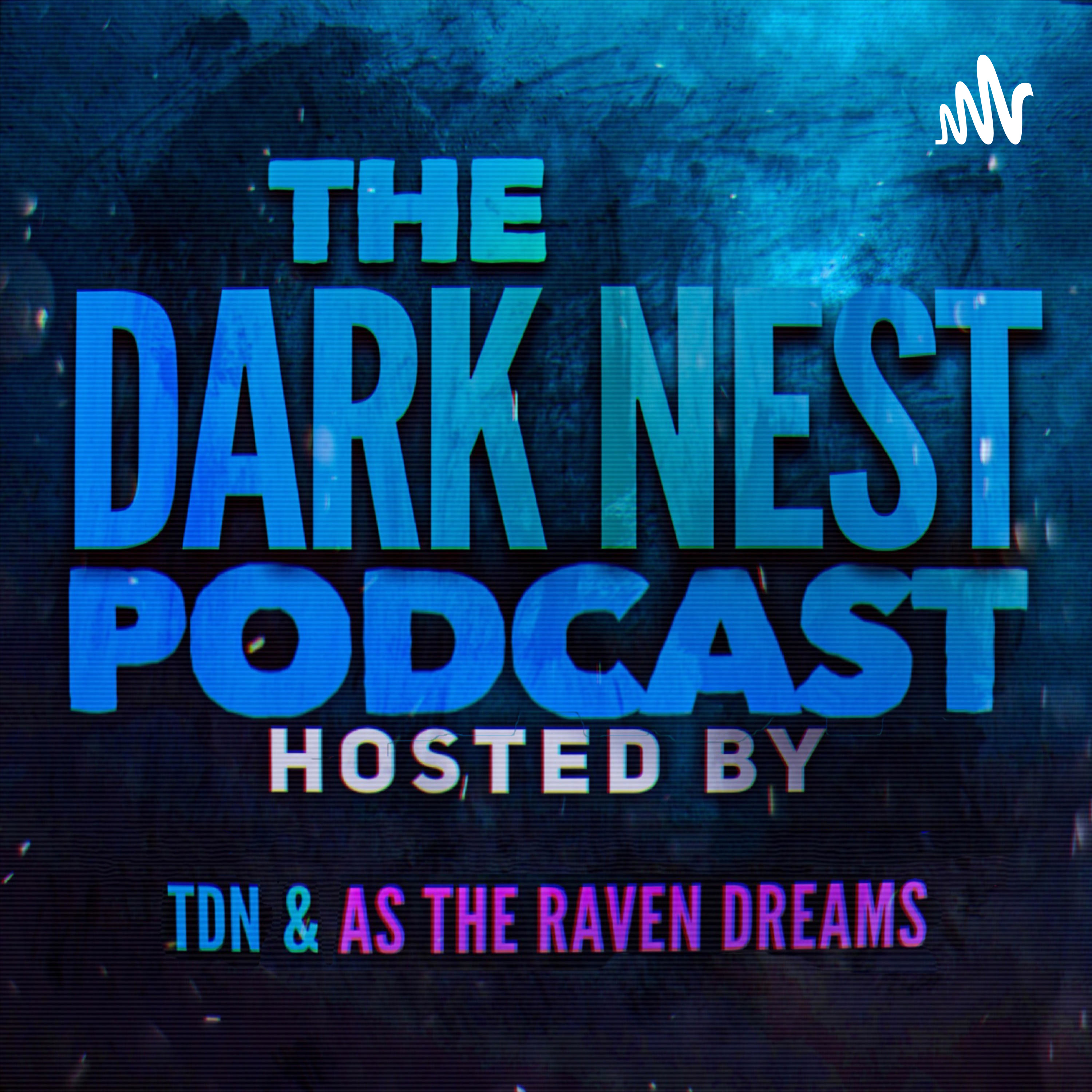 TheDarkNest Podcast