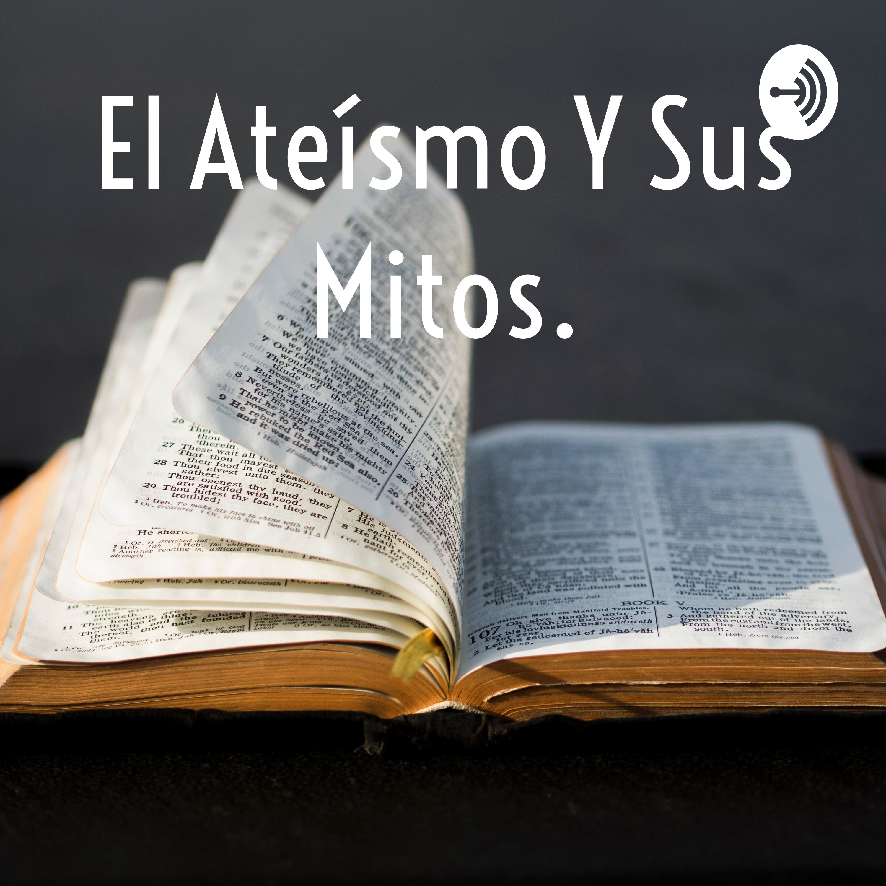 El Ateísmo Y Sus Mitos.