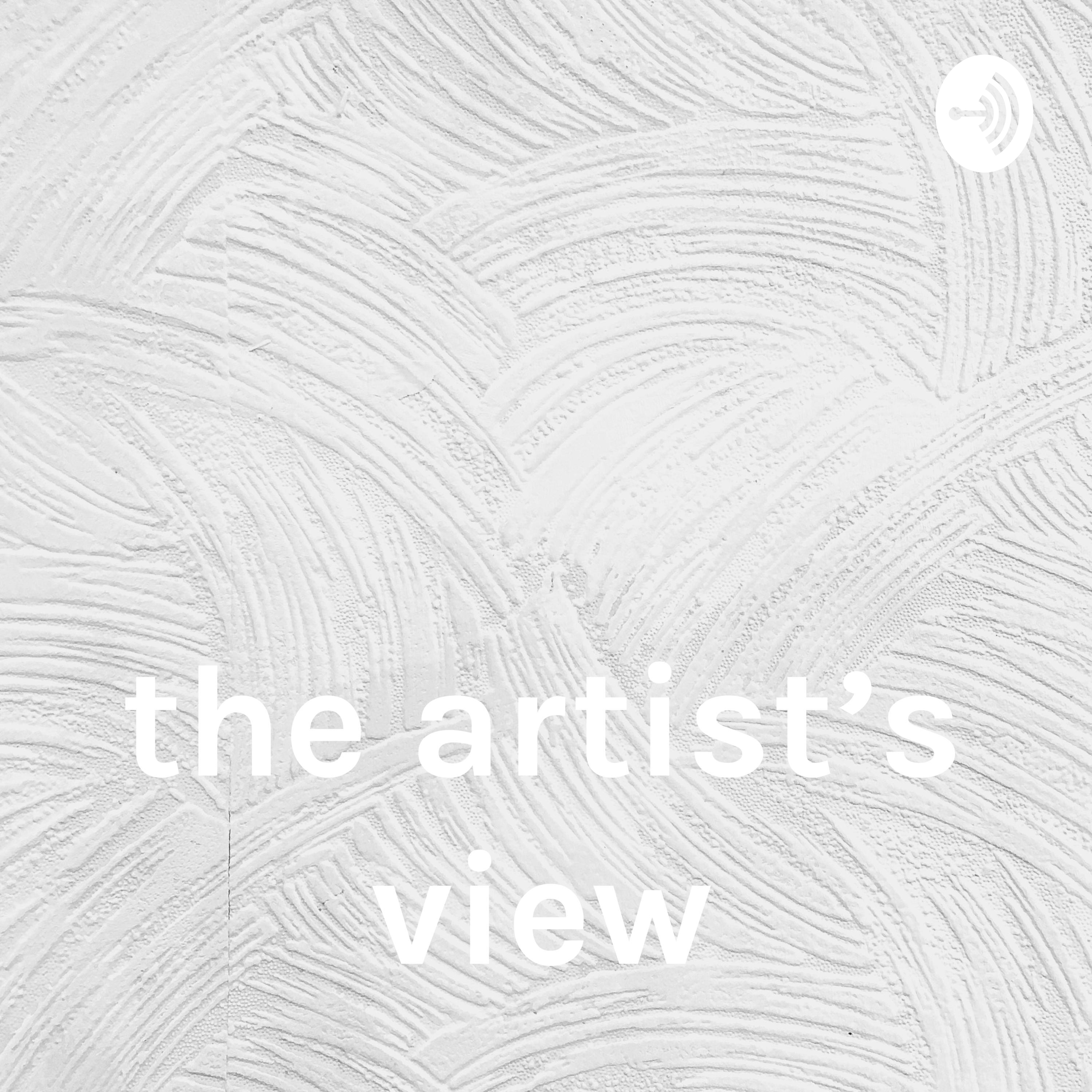 the artist\'s view