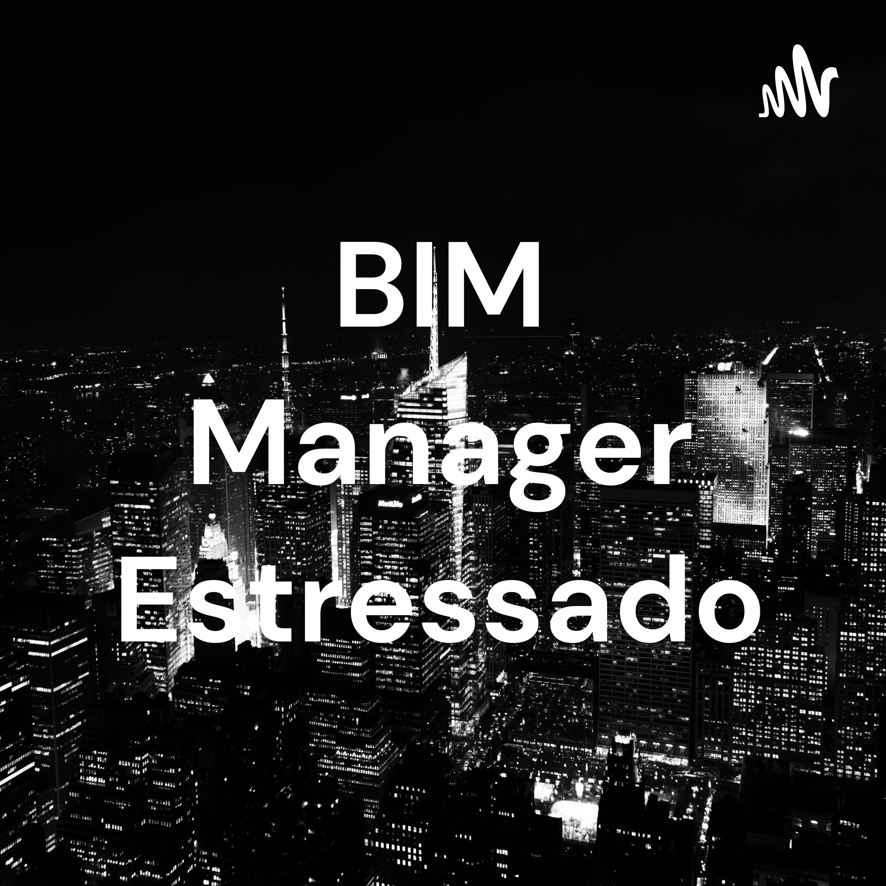 BIM Manager Estressado podcast artwork