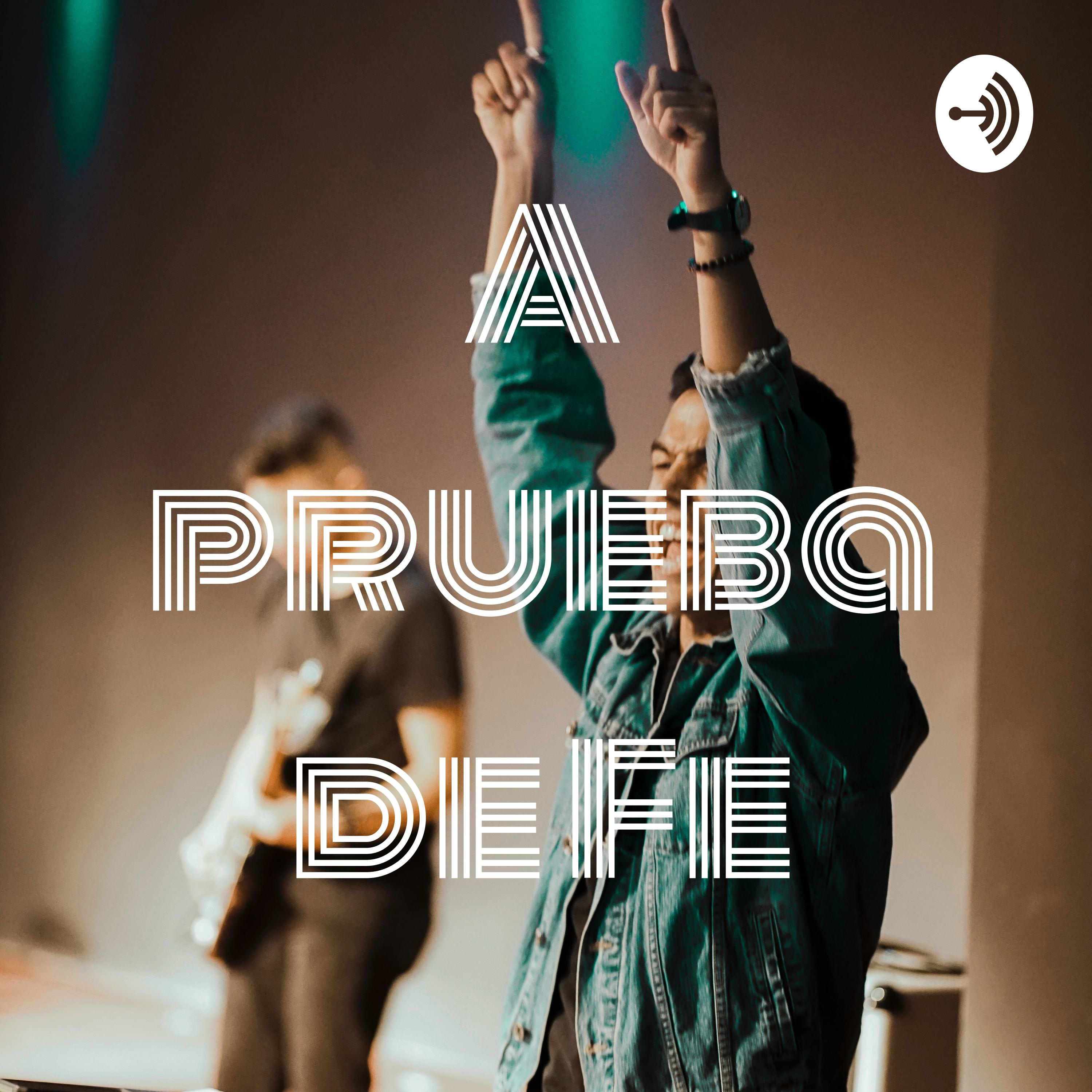 A prueba de Fe podcast artwork
