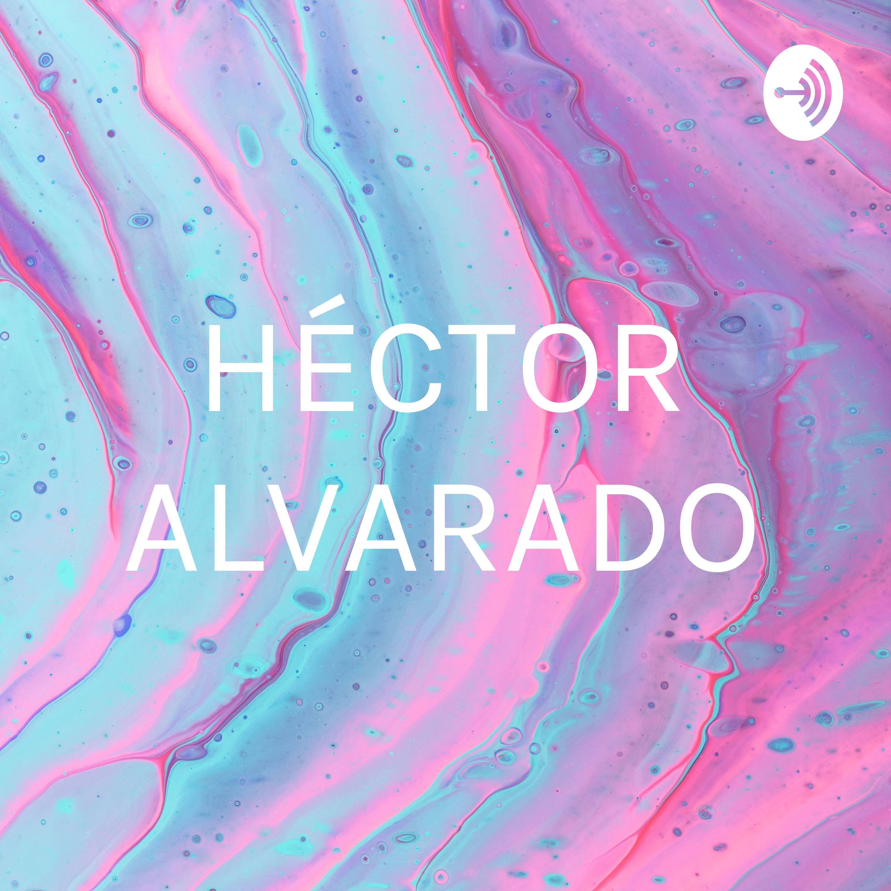 HÉCTOR ALVARADO podcast artwork
