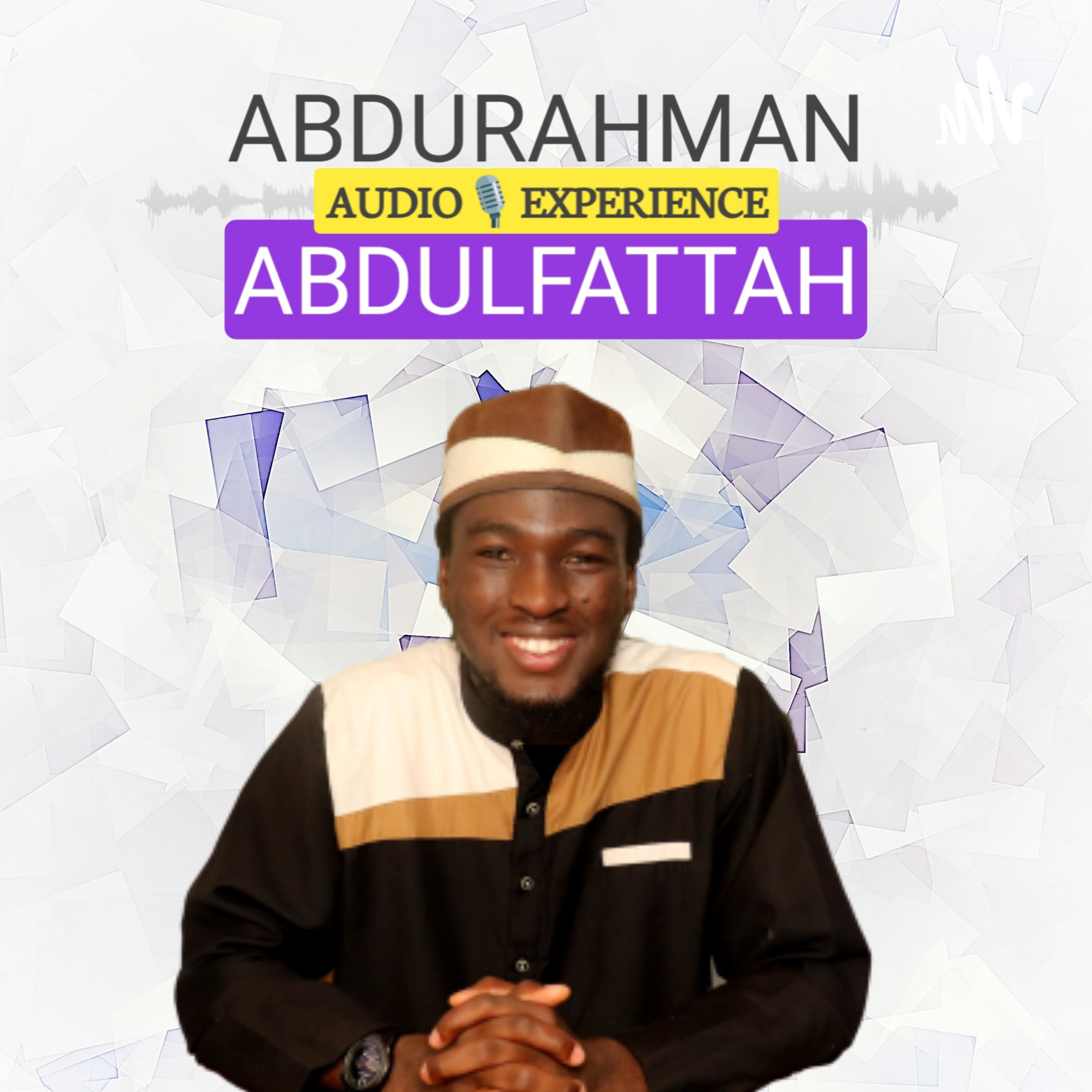 Abdurahman Abdulfattah Audio Experience Abdurahman Abdulfattah Audio Experience podcast