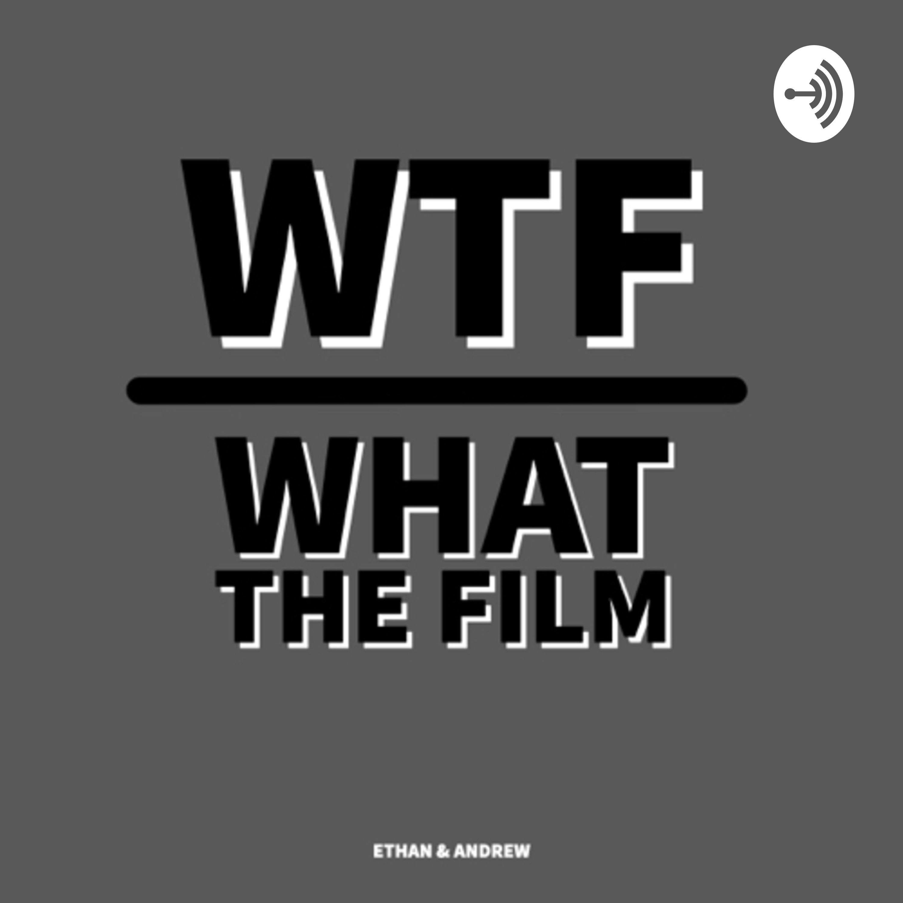 WTF What The Film