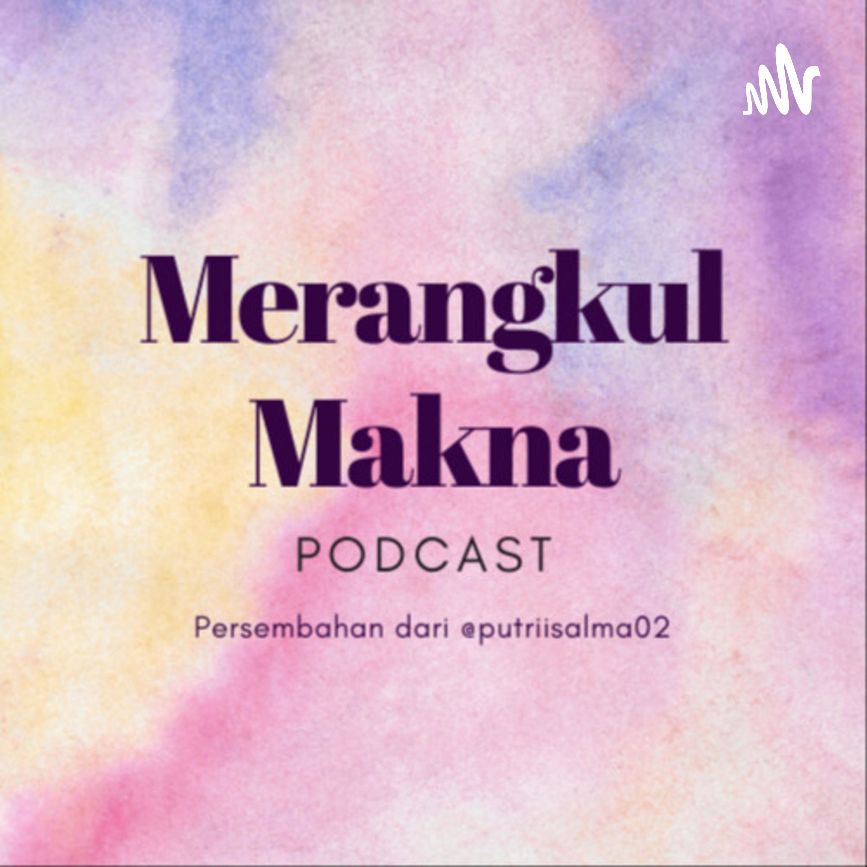 Merangkul Makna podcast artwork
