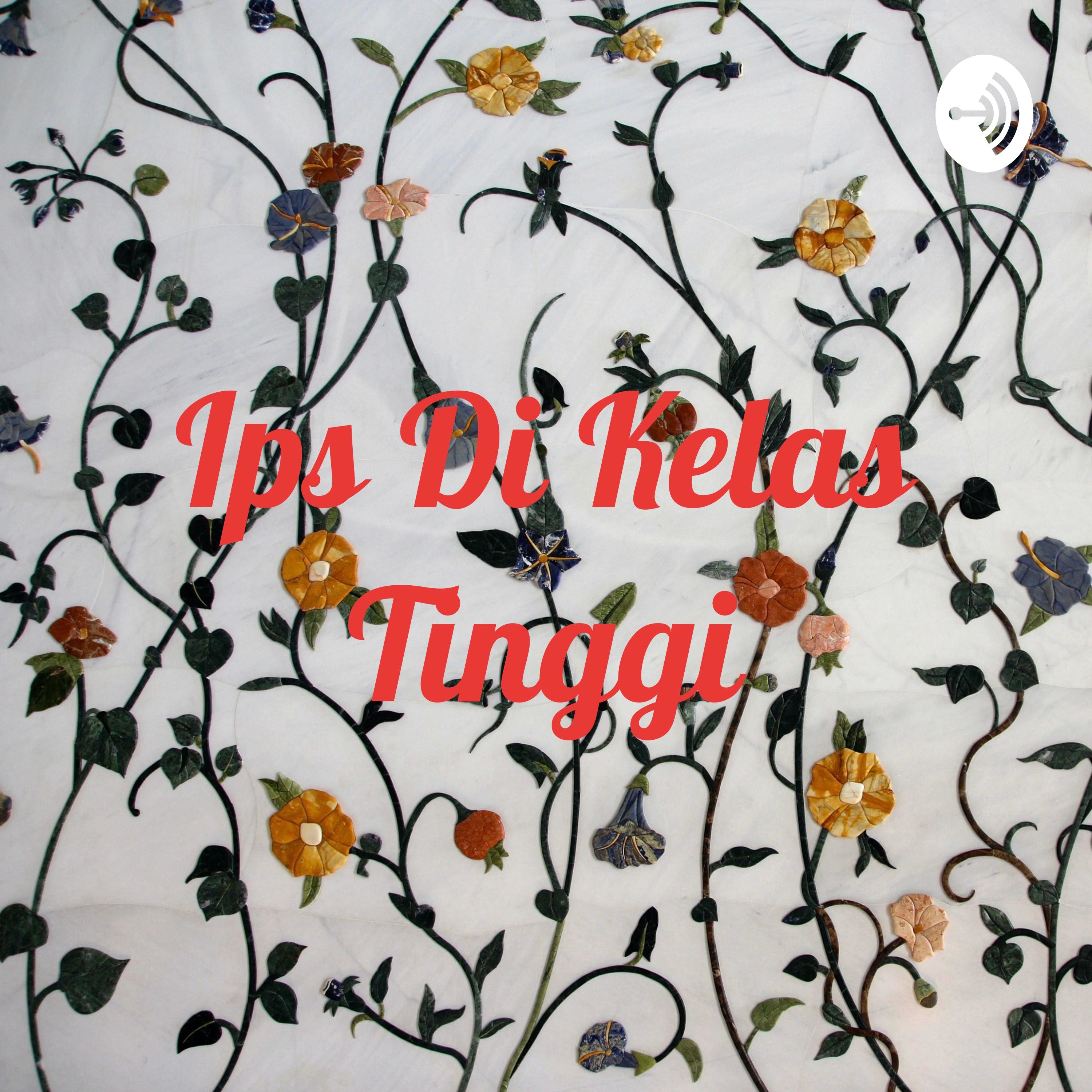 Ips Di Kelas Tinggi podcast artwork