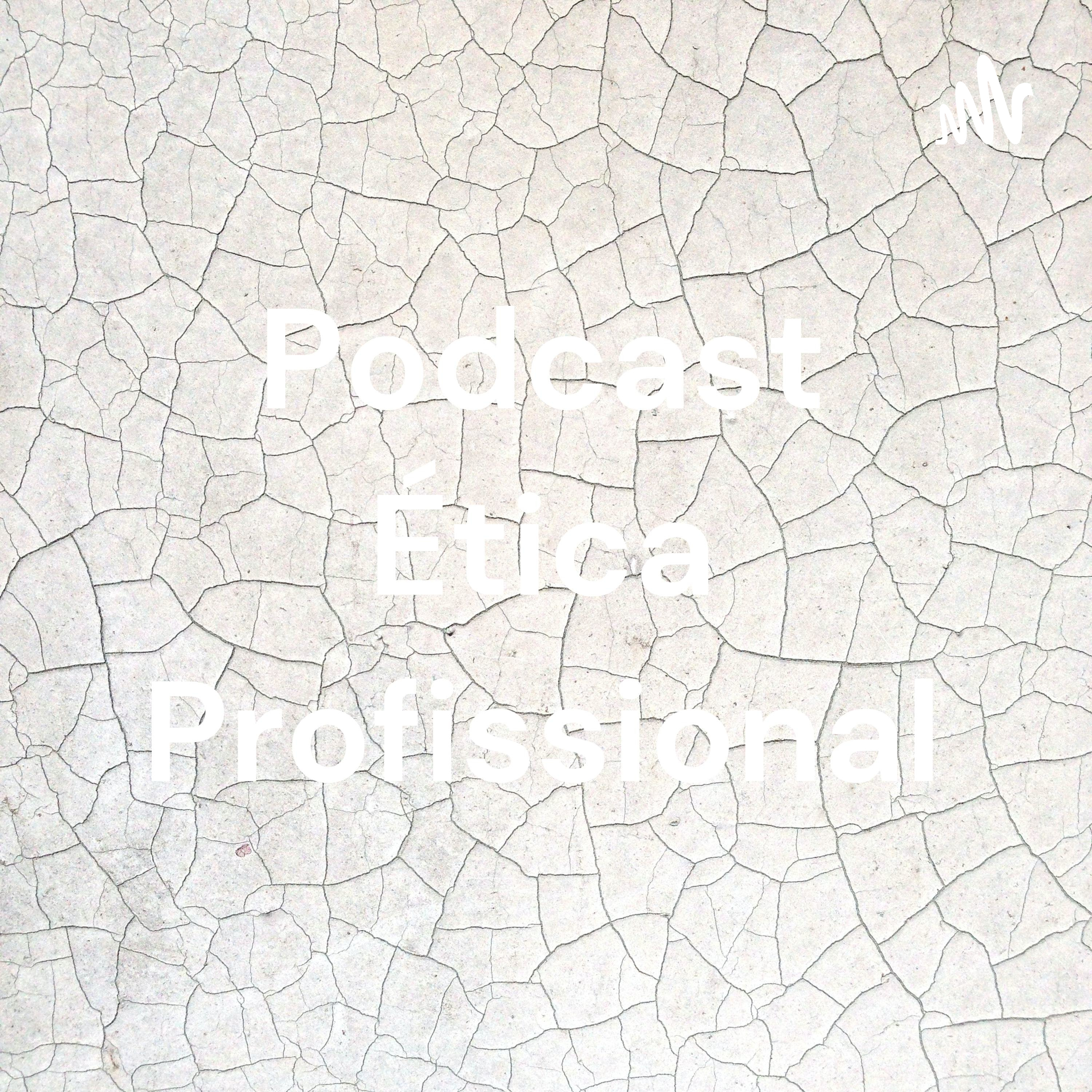 Podcast Ética Profissional podcast artwork