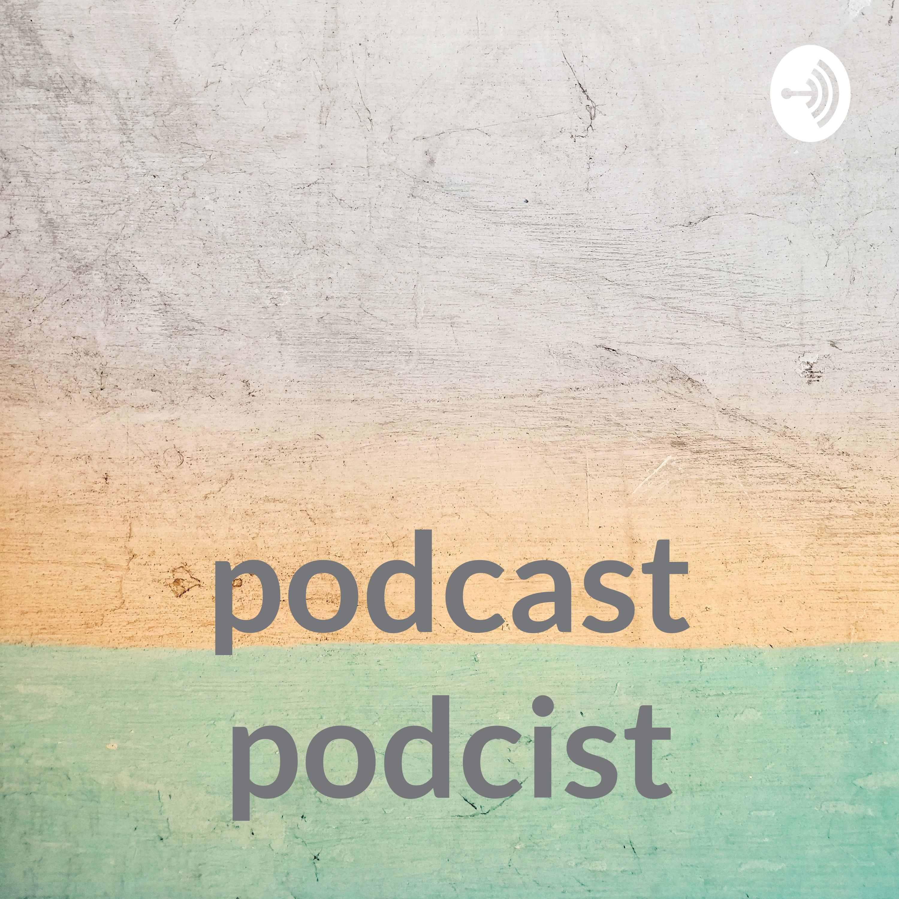 podcast podcist