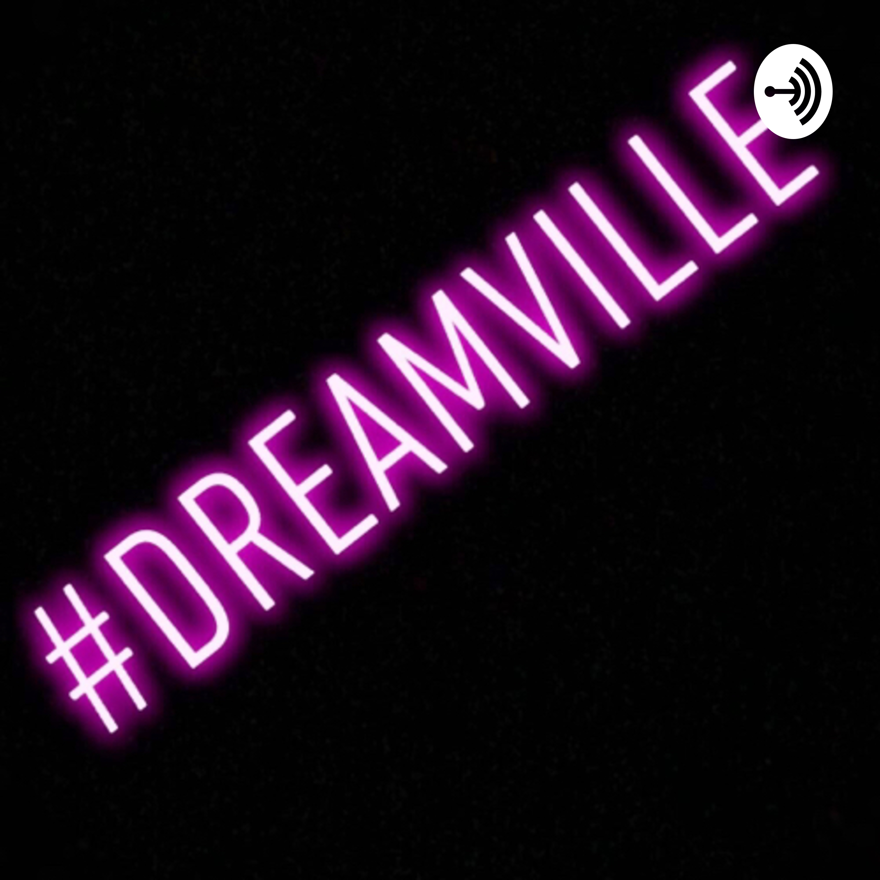 The Dreamville podcast 