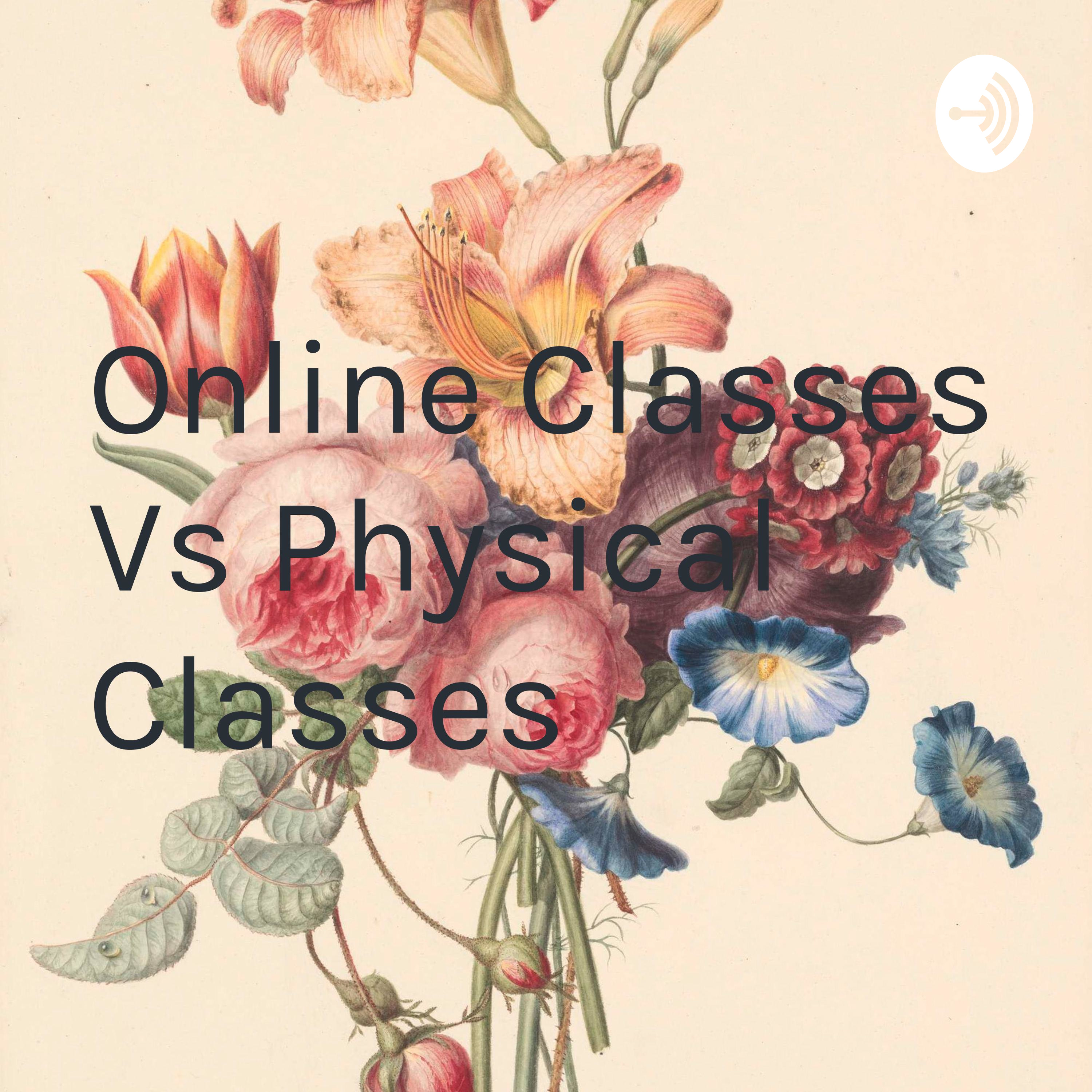 Online Classes Vs Physical Classes