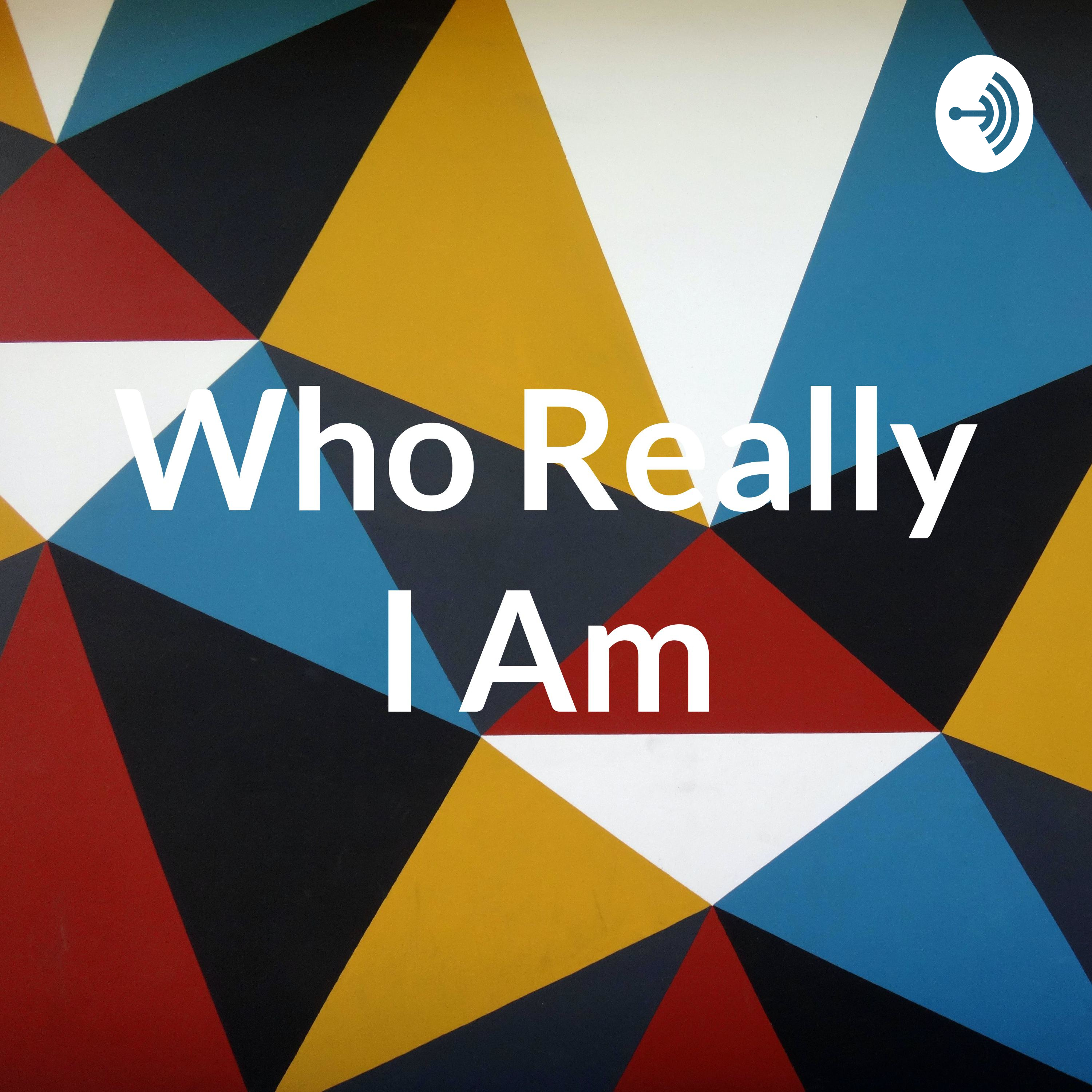 Who Really I Am