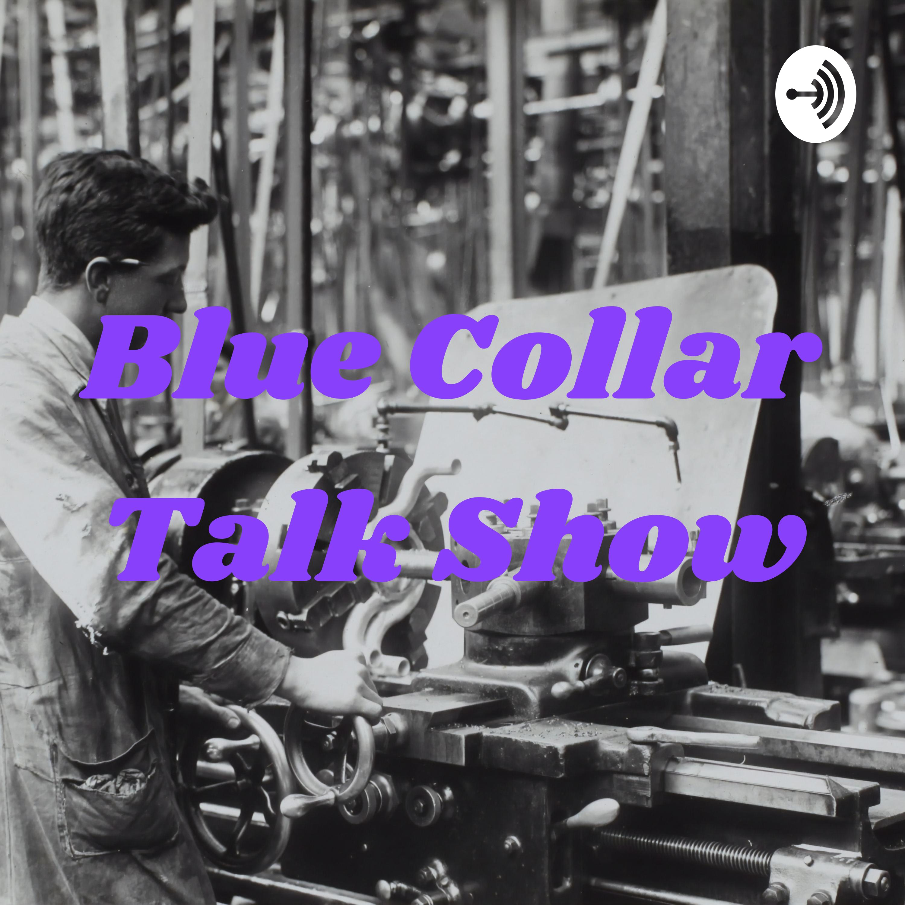 Blue Collar Talk Show podcast artwork