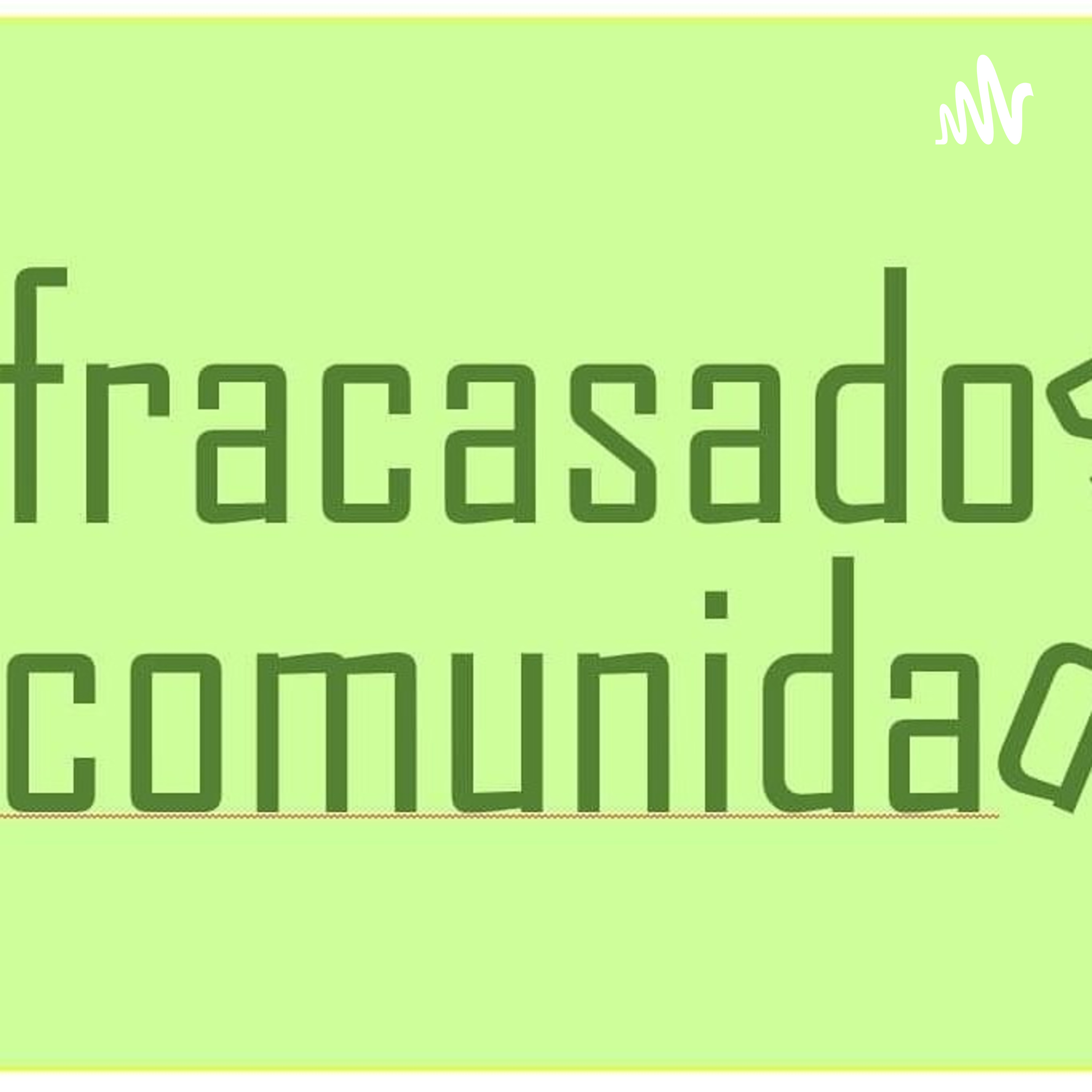 Fracasadoscomunidad podcast artwork