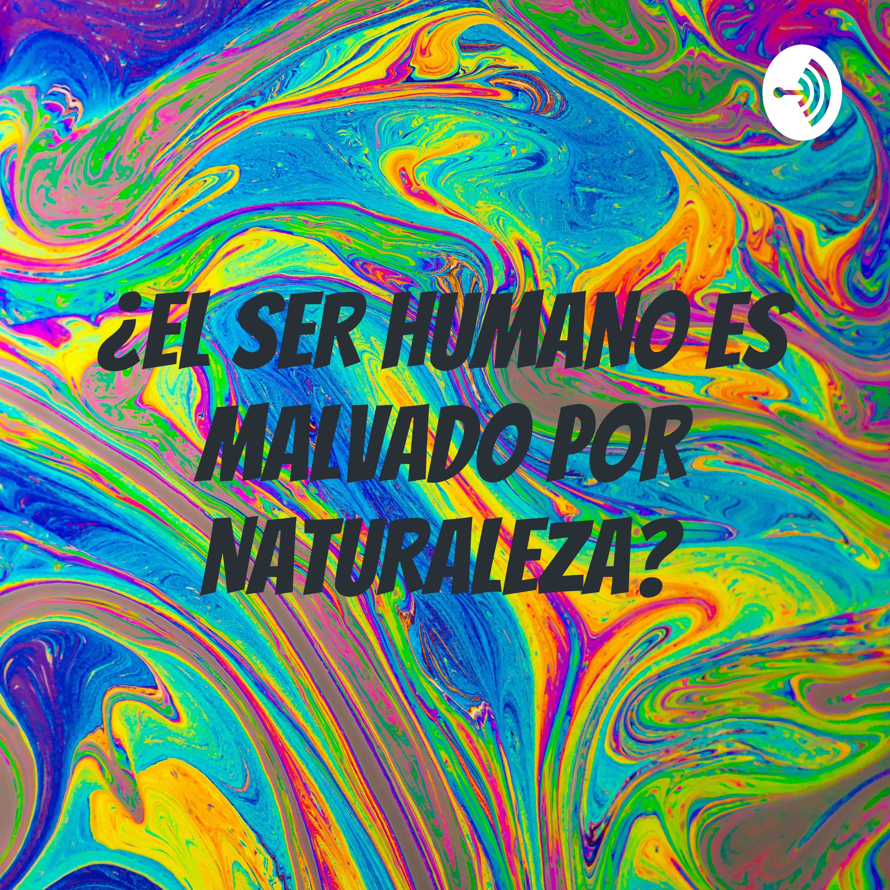 ¿EL SER HUMANO ES MALVADO POR NATURALEZA?