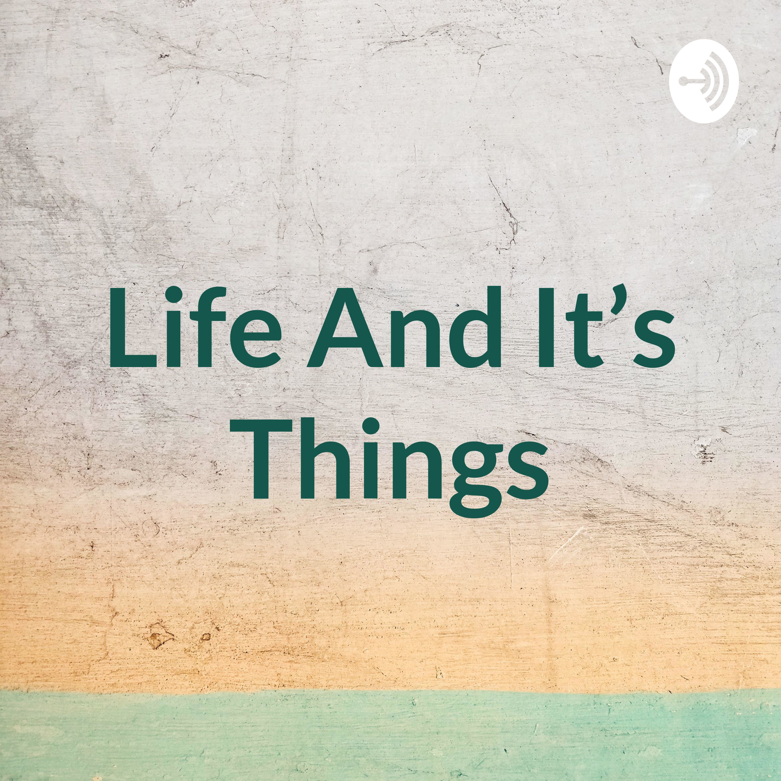Life And It's Things