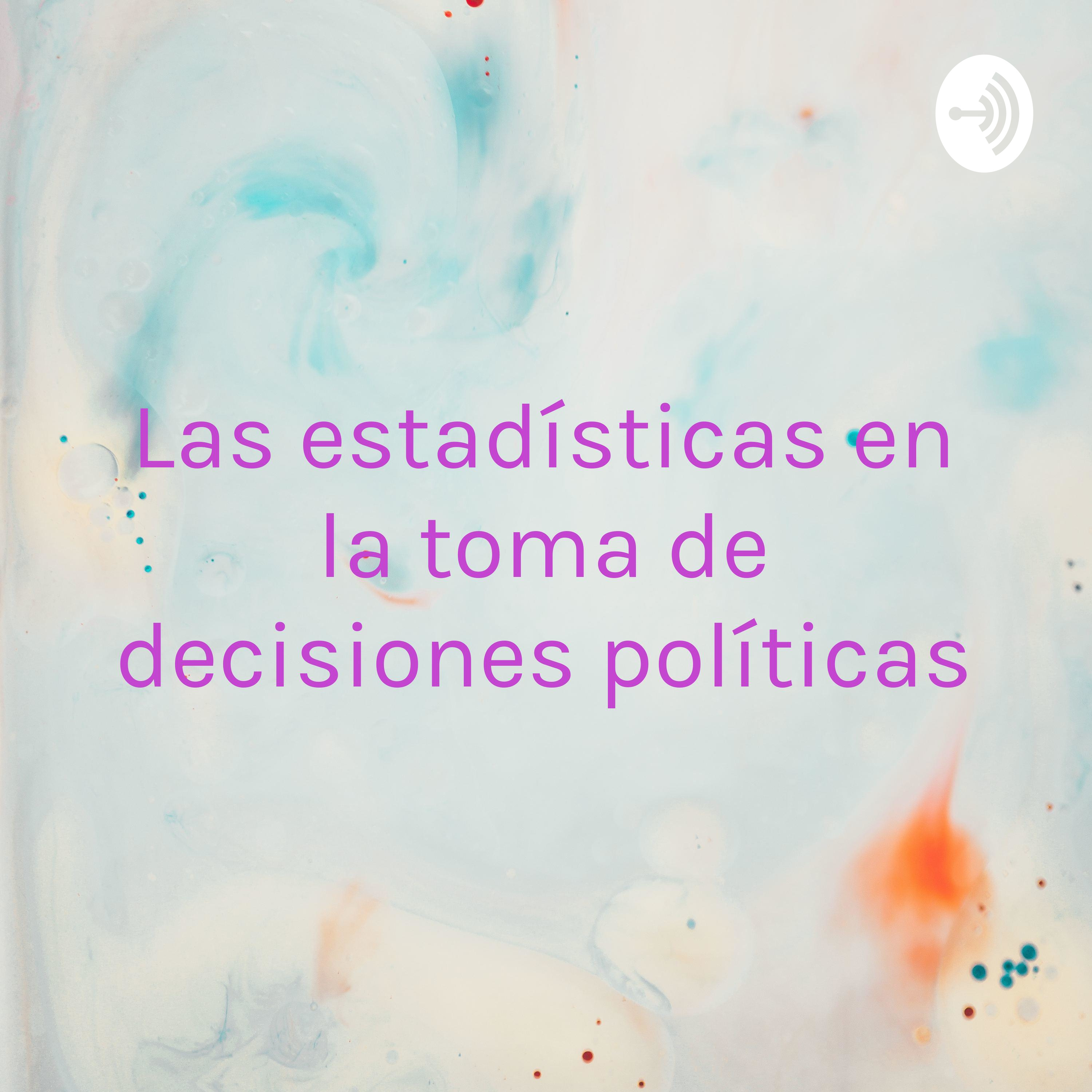 Las estadísticas en la toma de decisiones políticas
