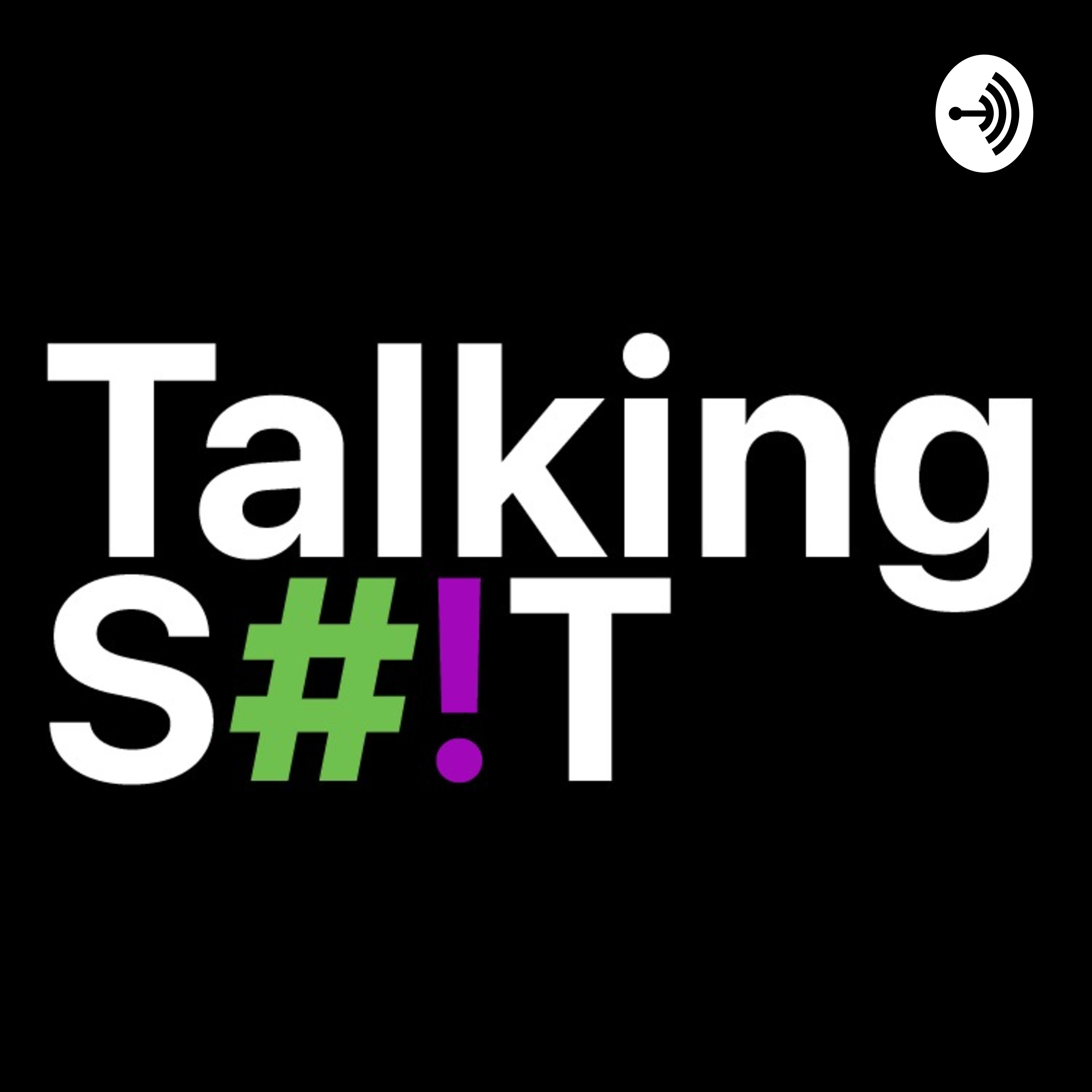Talking Shit