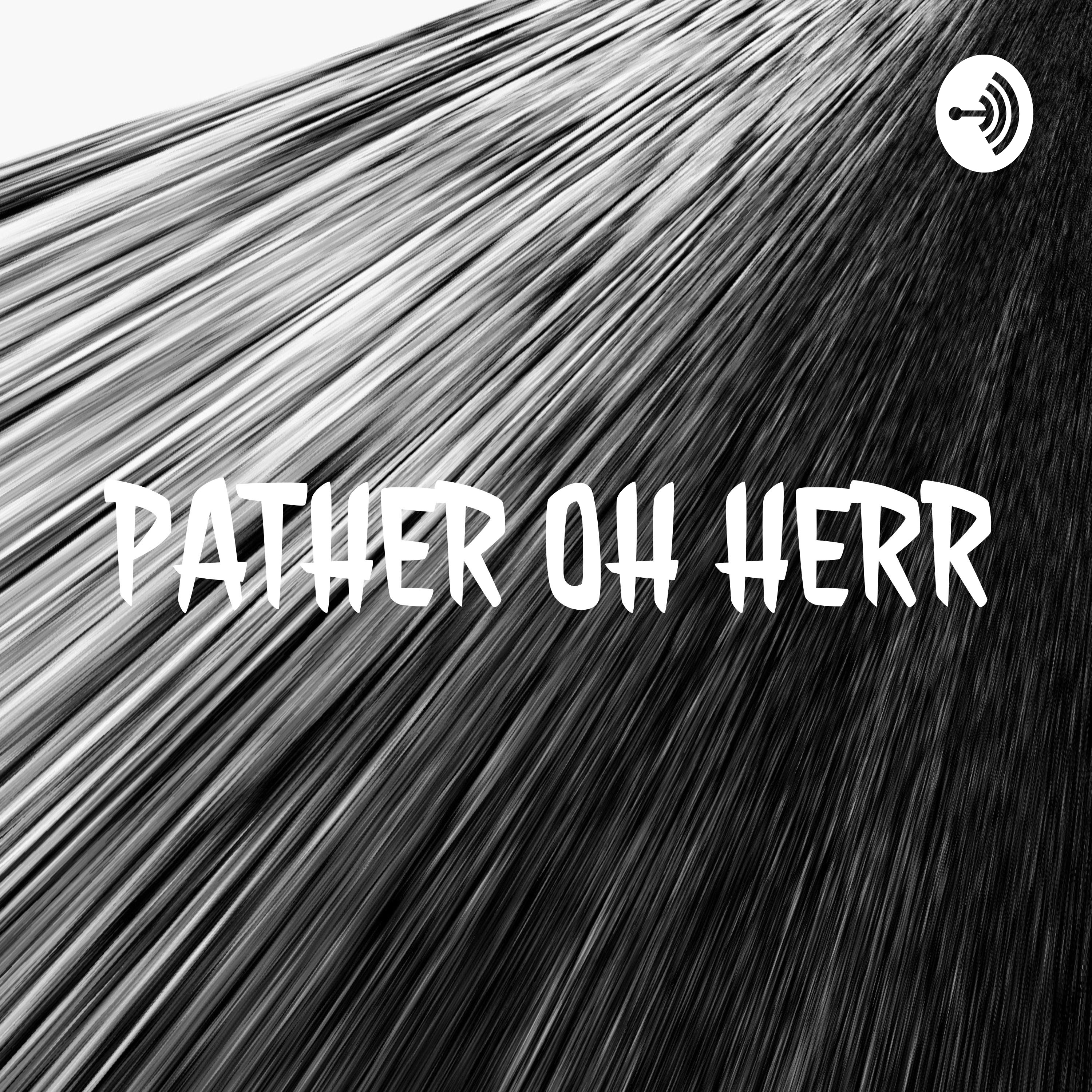 PATHER OH HERR