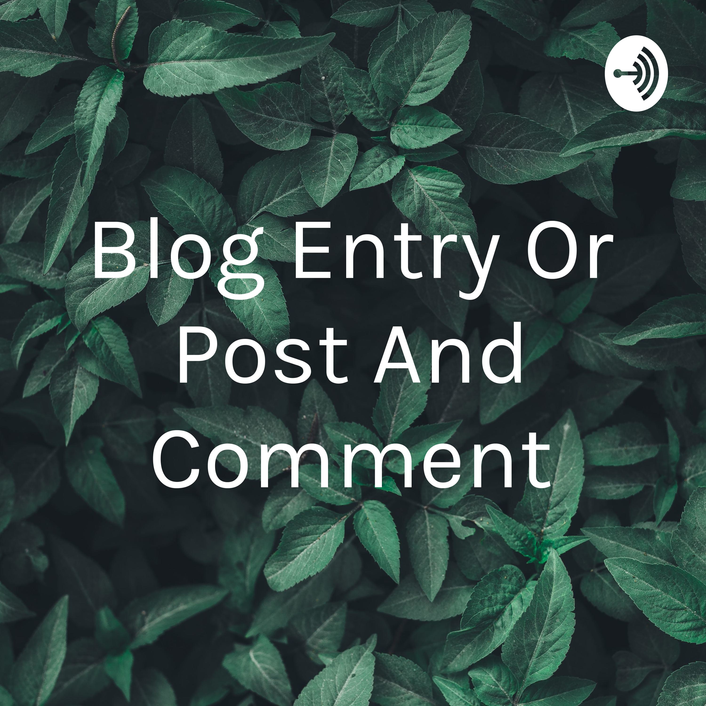 Blog Entry Or Post And Comment