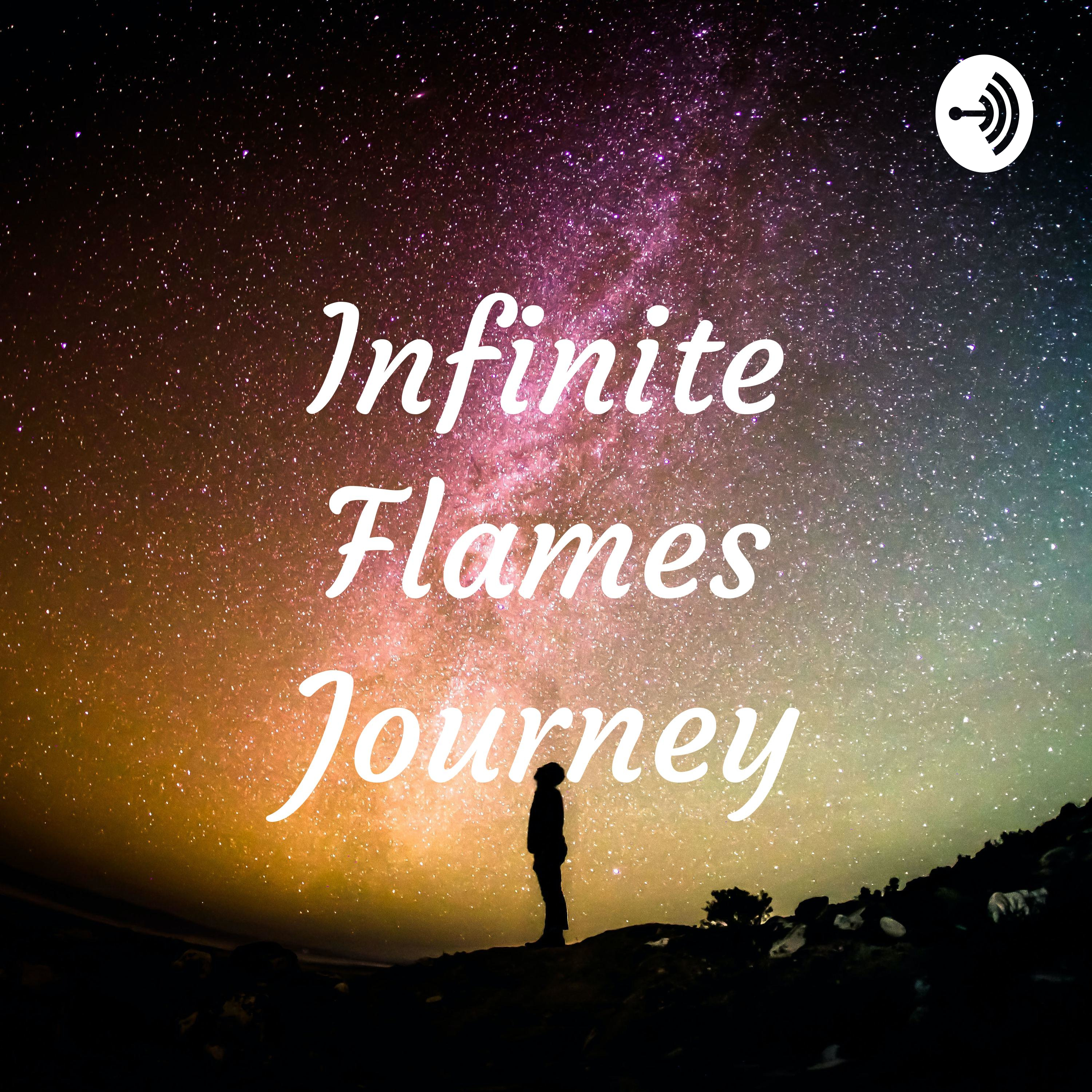 Infinite Flames Journey podcast artwork