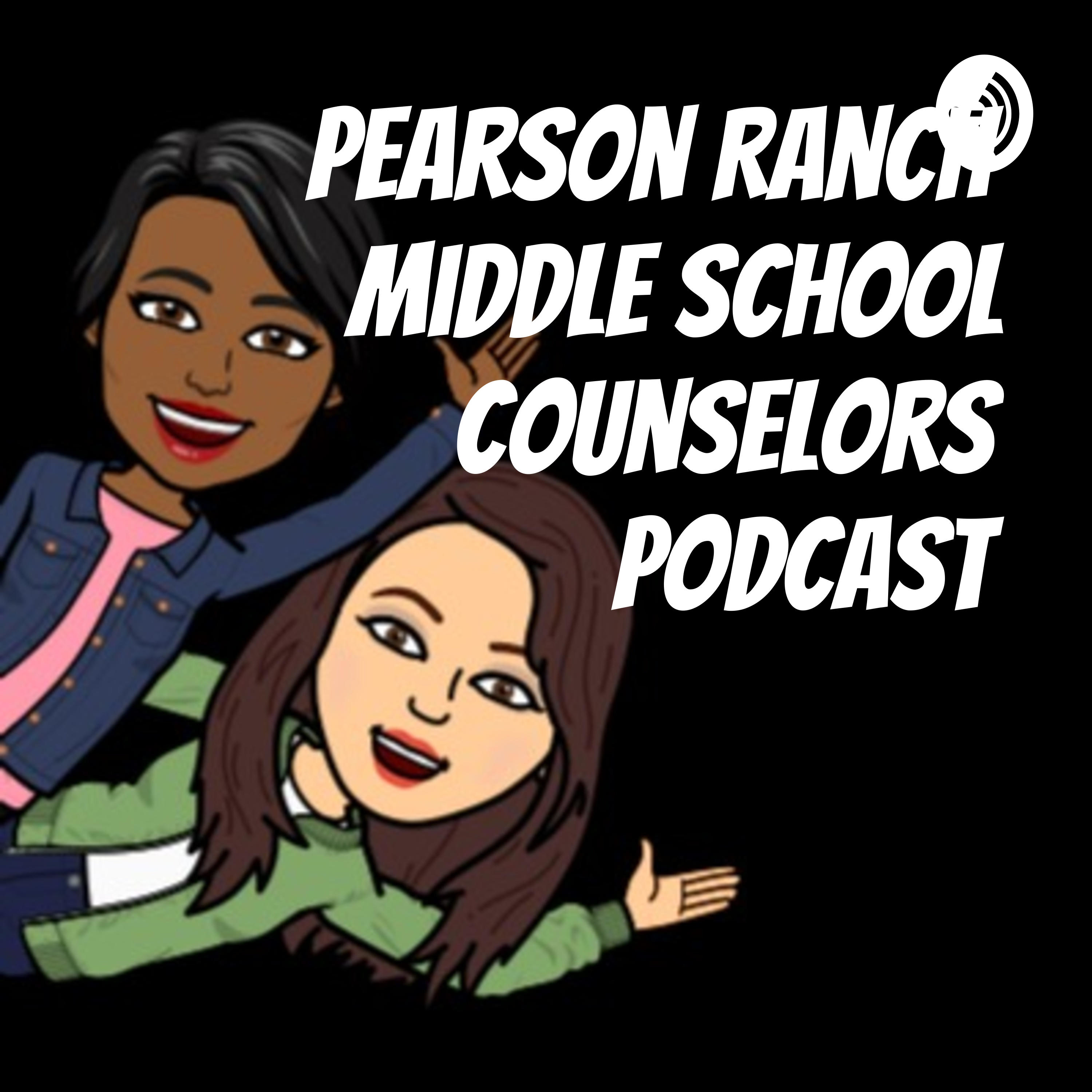 Pearson Ranch Middle School Counselors Podcast