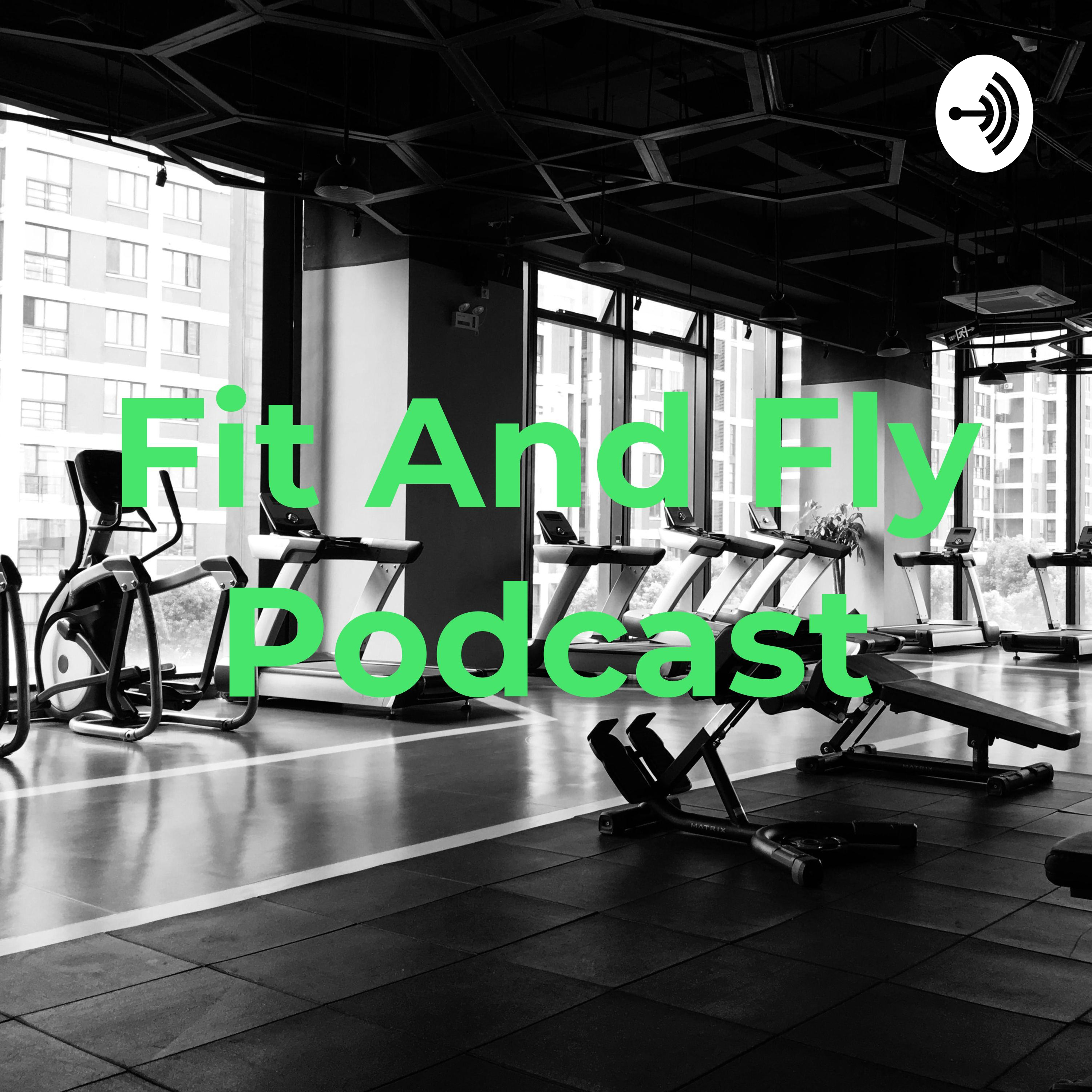 Fit And Fly Podcast