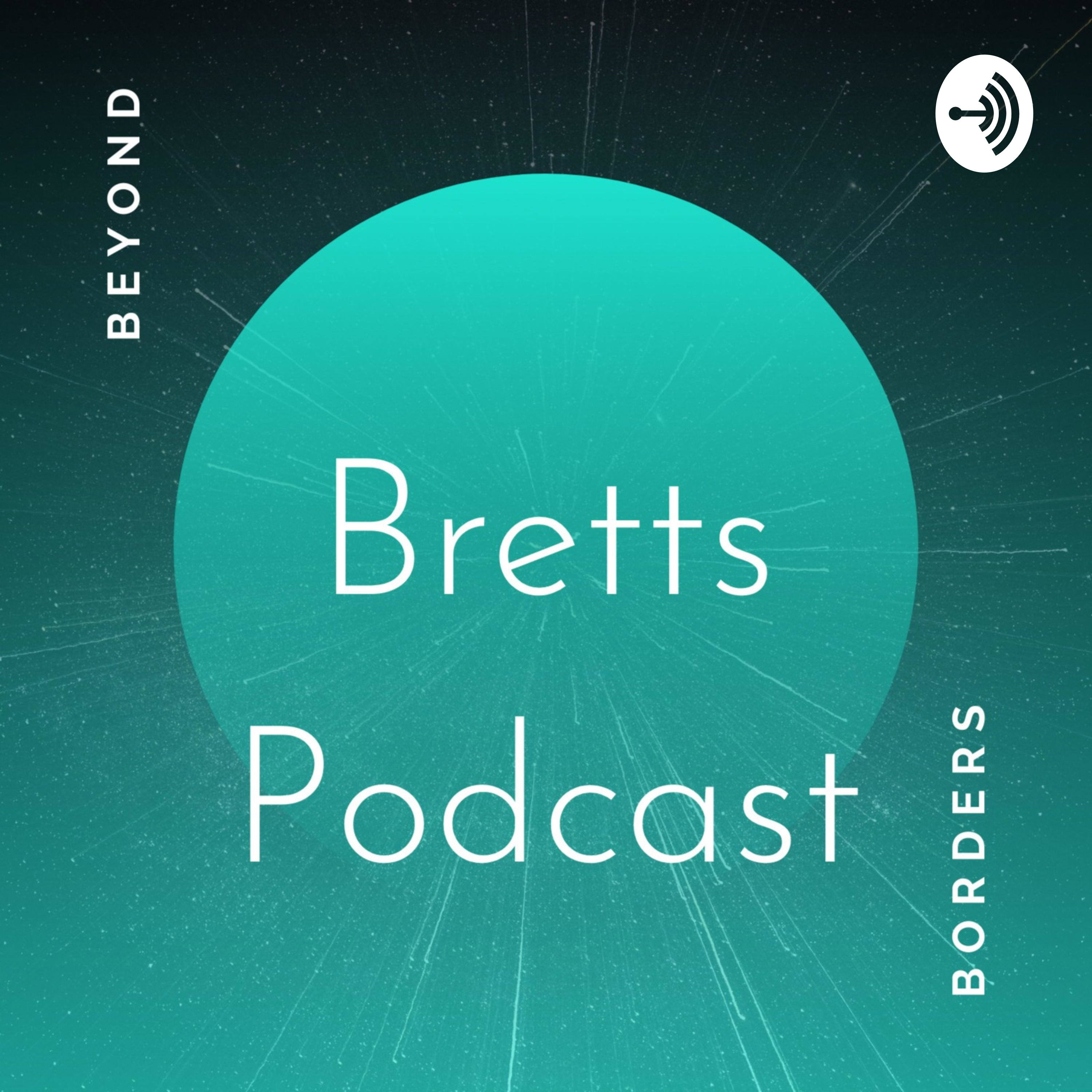 WELCOME TO BRETTS PODCAST BEYOND BORDERS