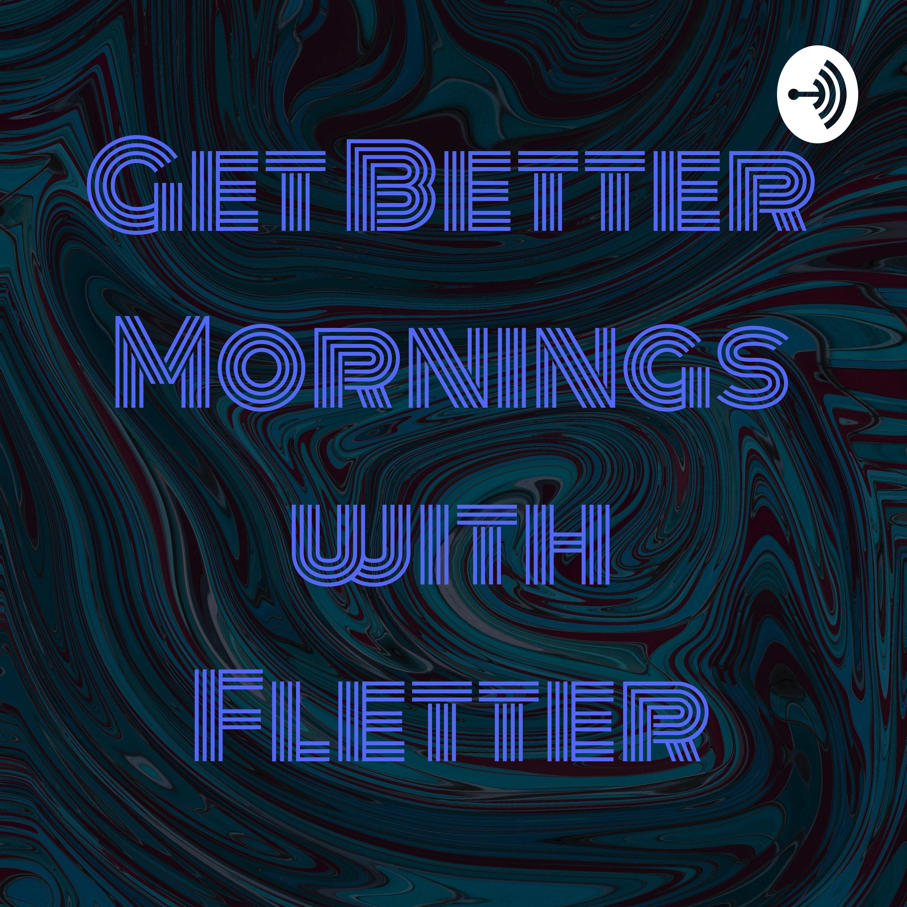 Get Better Mornings with Fletter