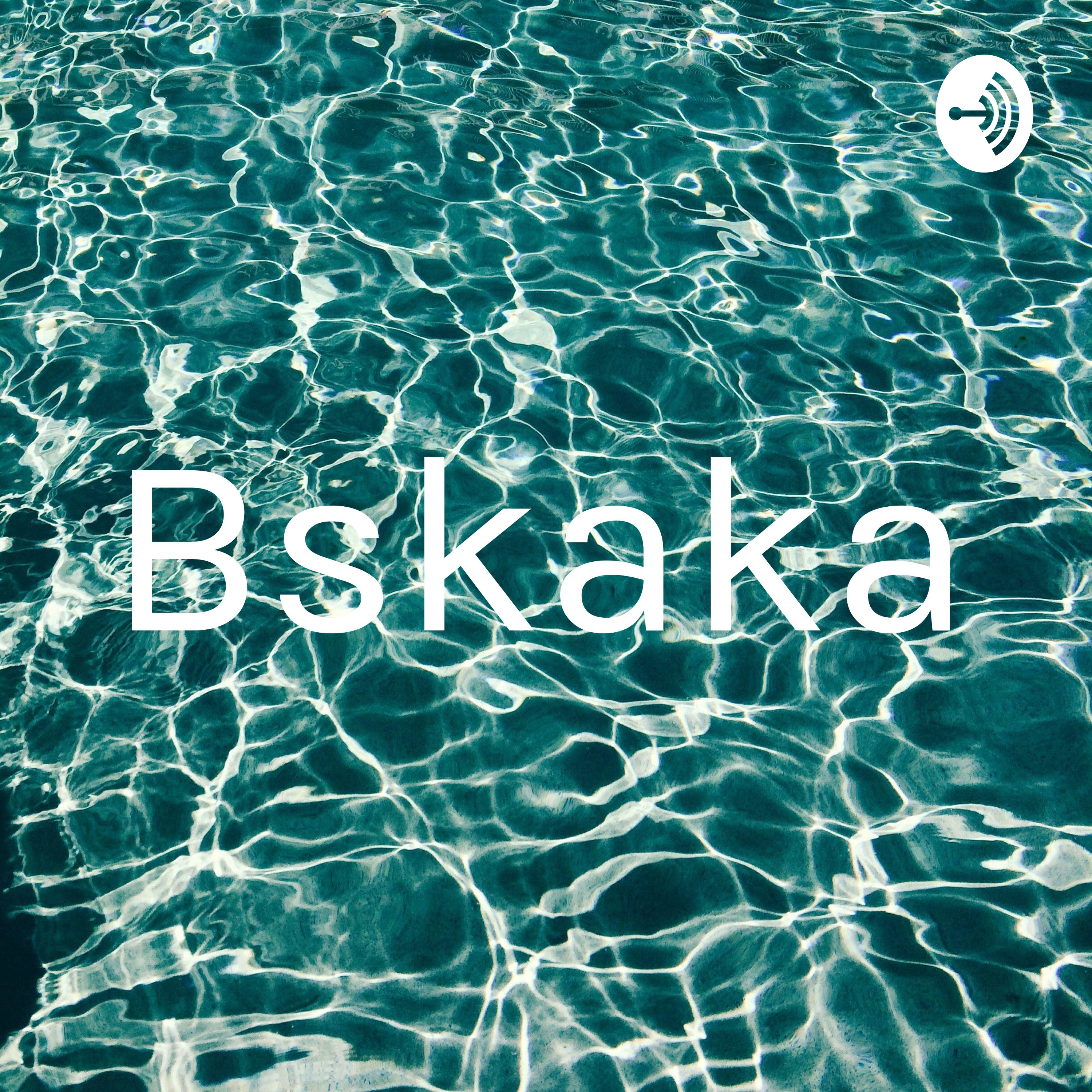 Bskaka podcast artwork