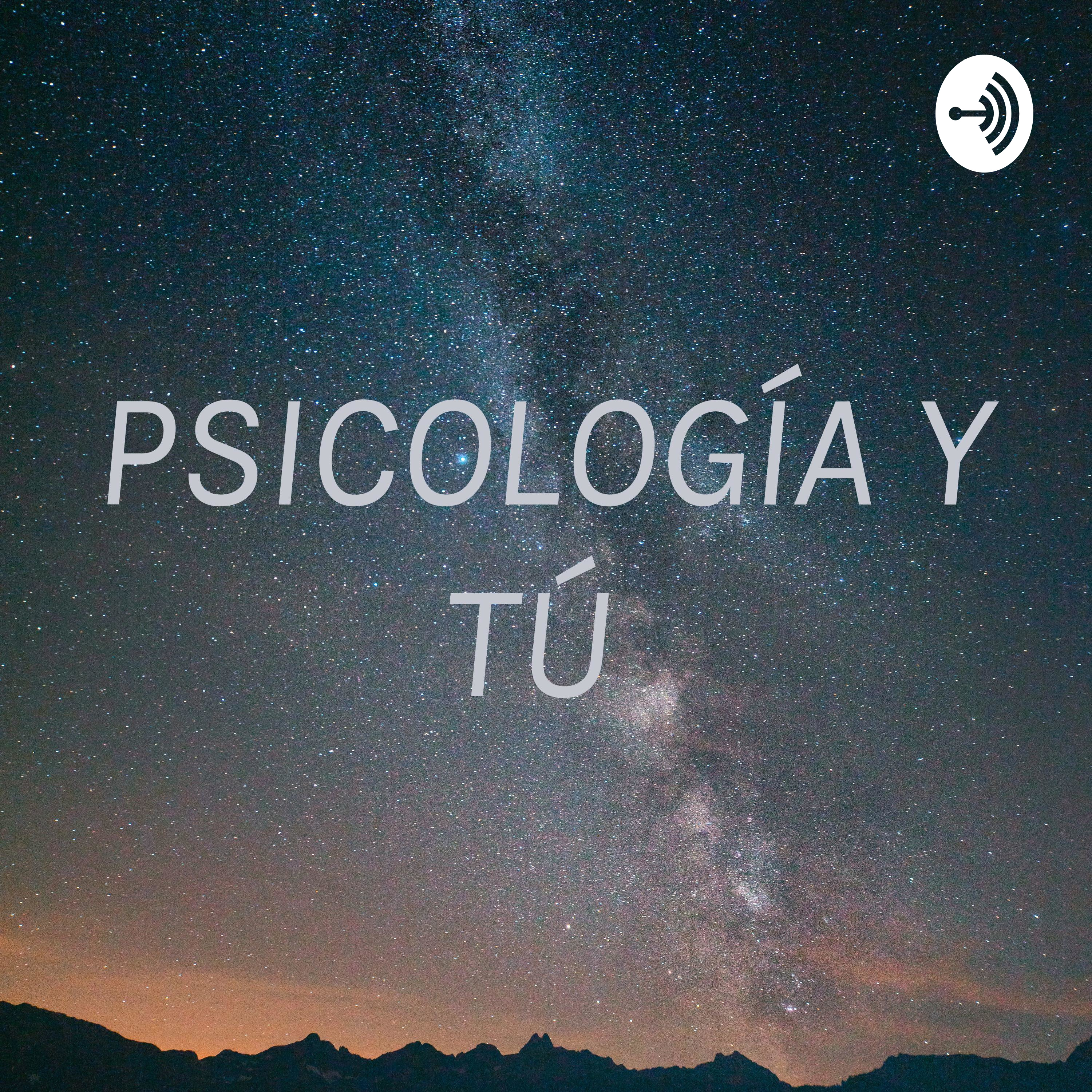 PSICOLOGÍA Y TÚ 