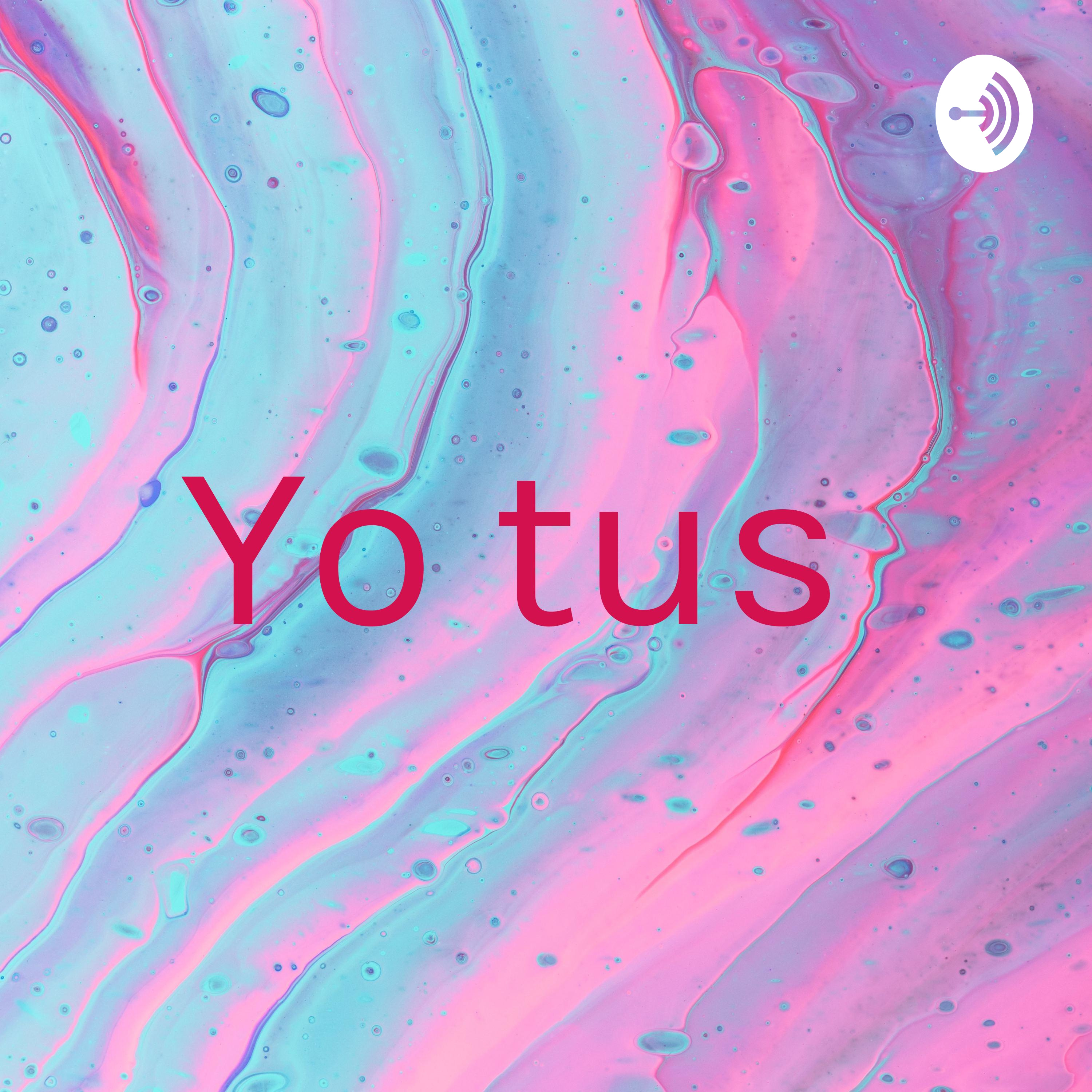 Yo tus podcast artwork