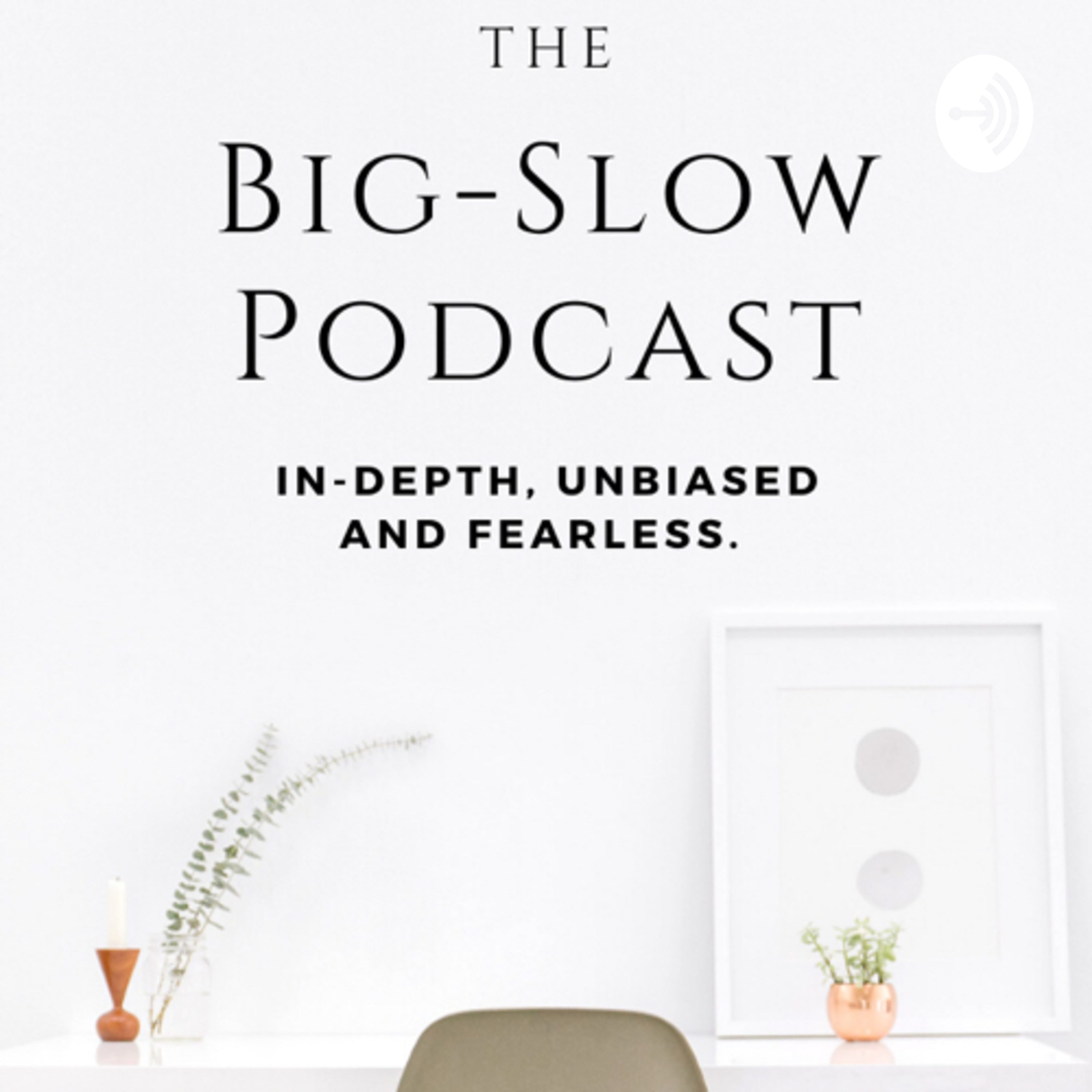 The BigSlow Podcast 