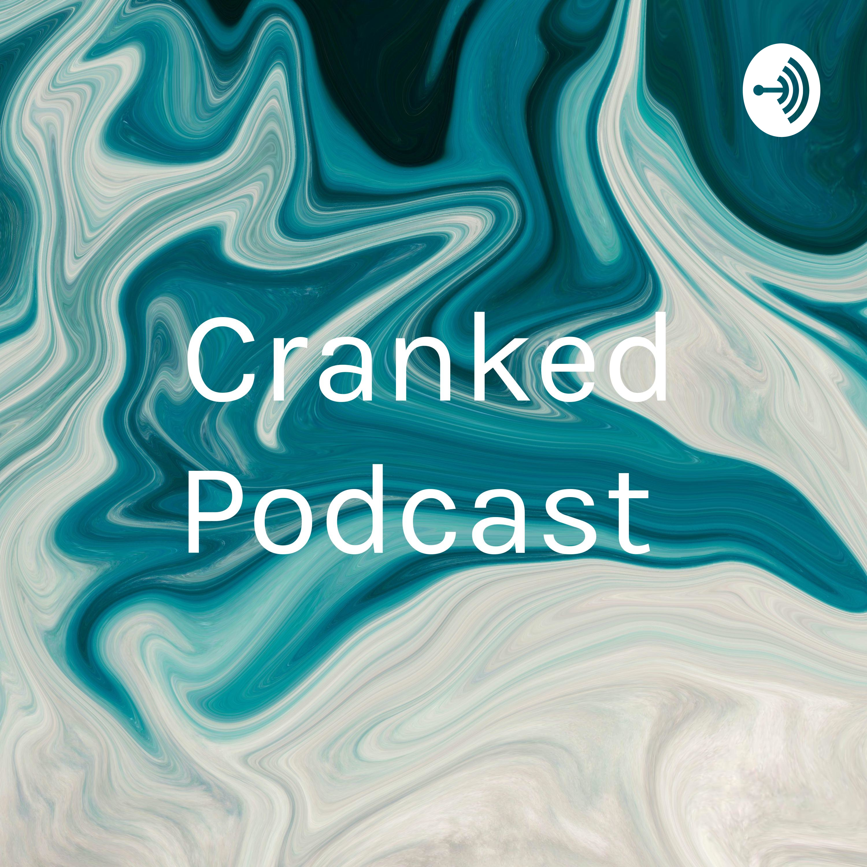 Cranked Podcast 