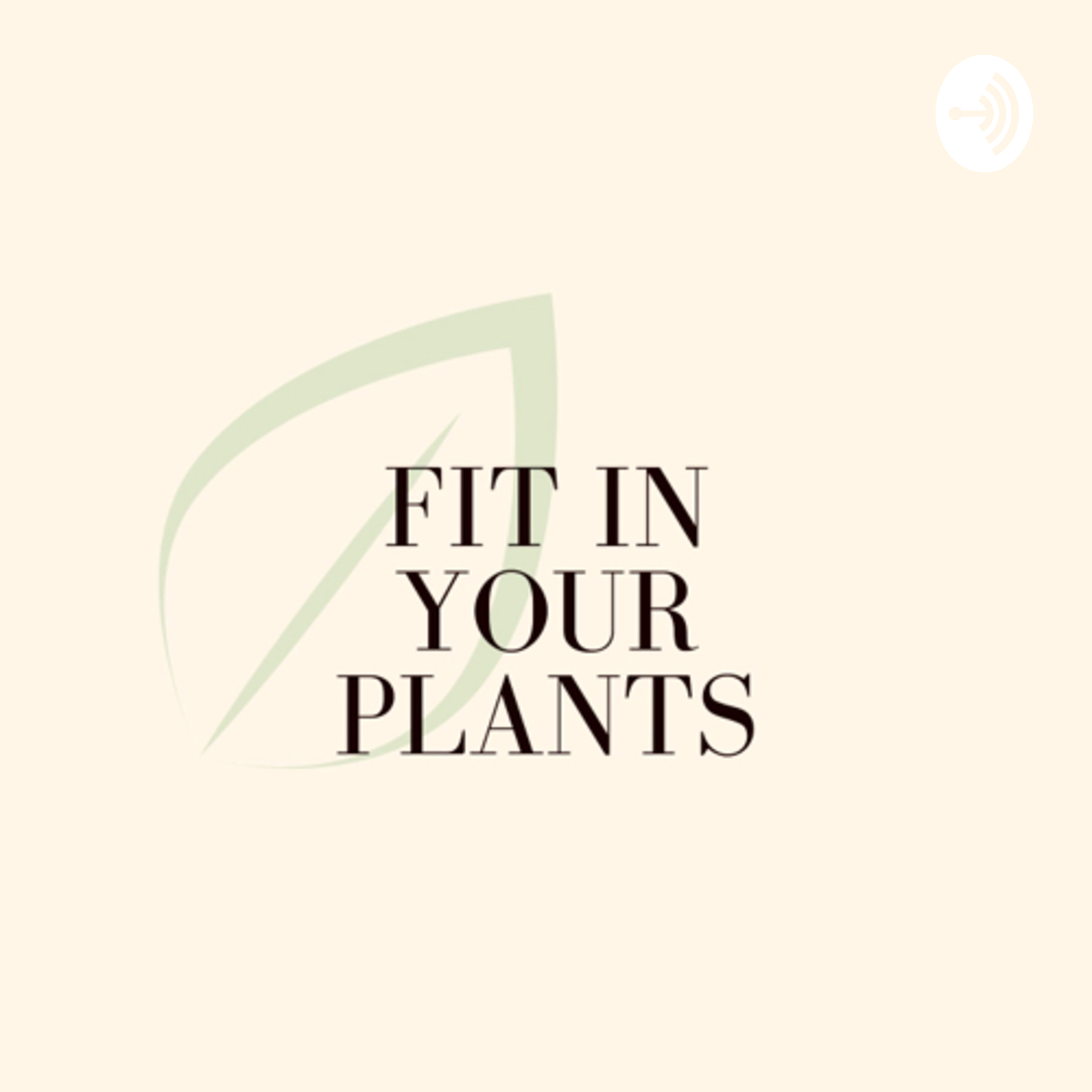 Fit in Your Plants Podcast 