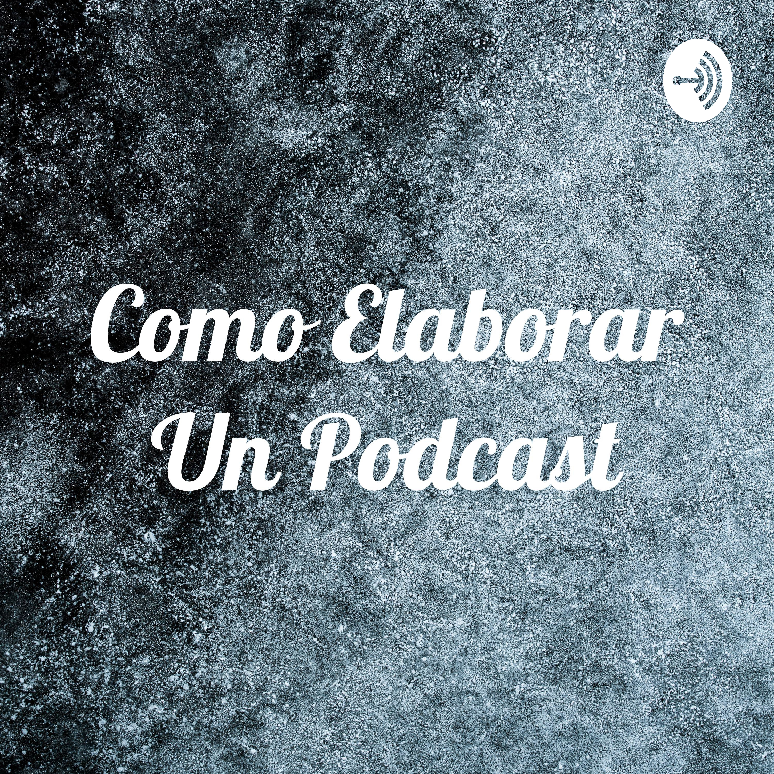 Como Elaborar Un Podcast