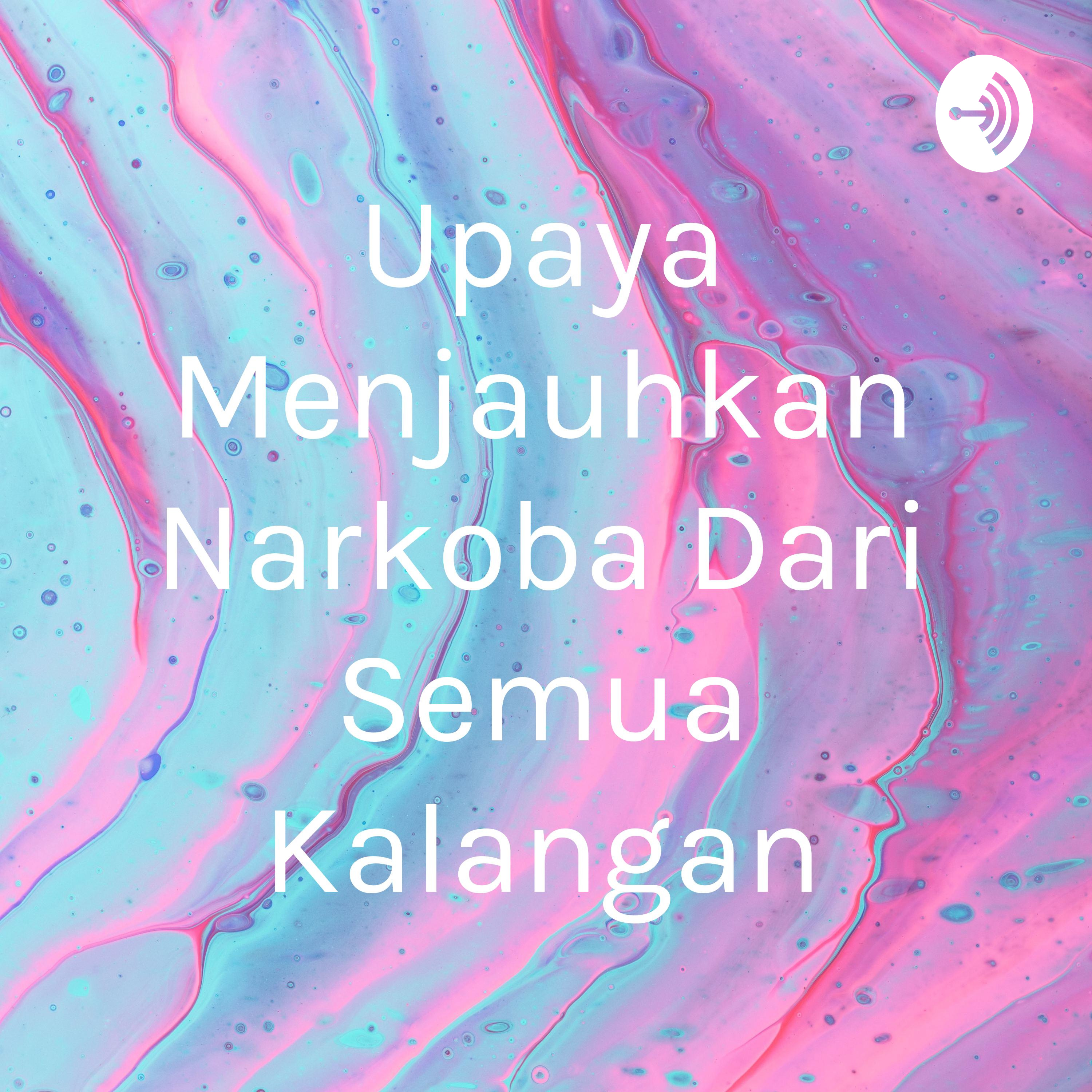 Upaya Menjauhkan Narkoba Dari Semua Kalangan