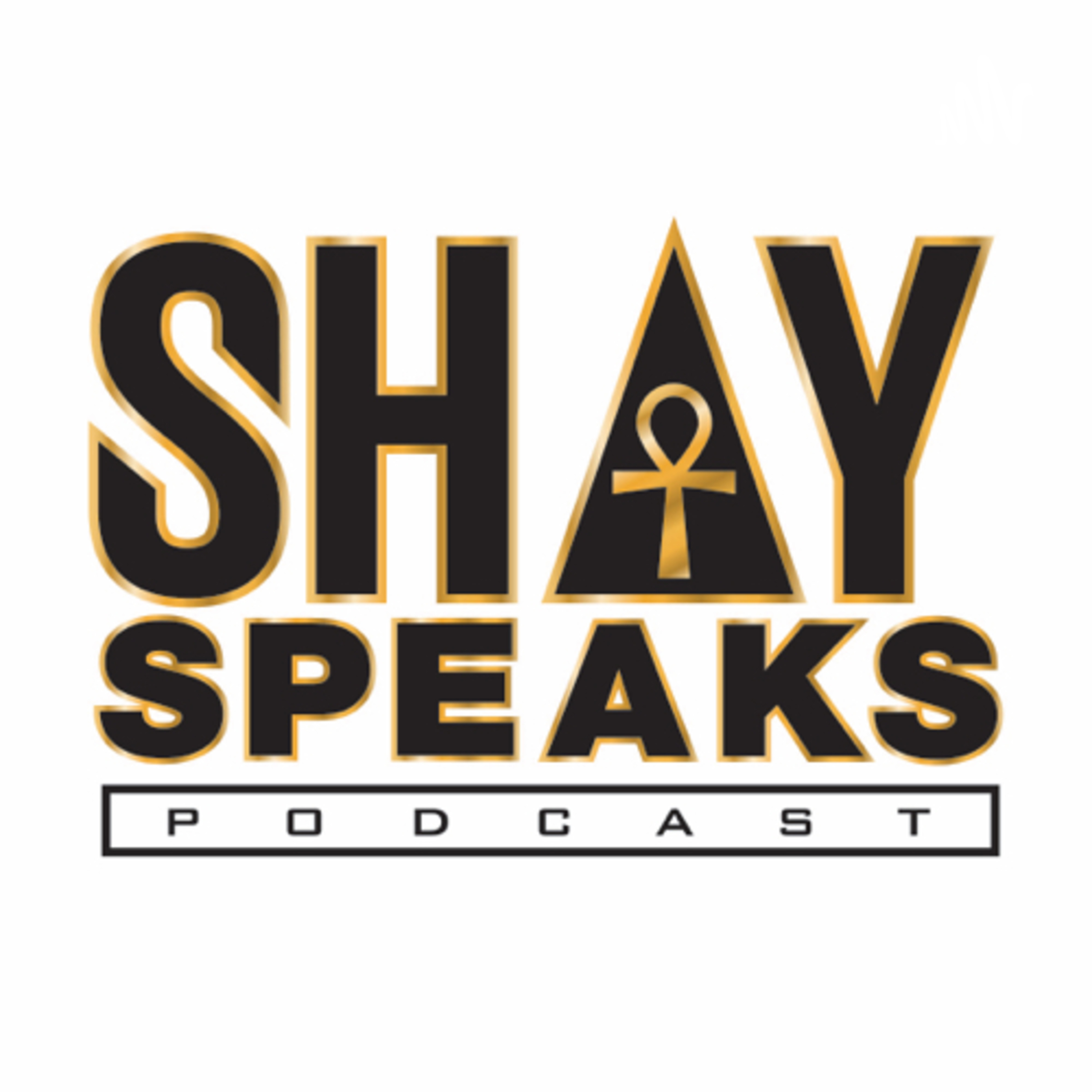 Shay Speaks Podcast
