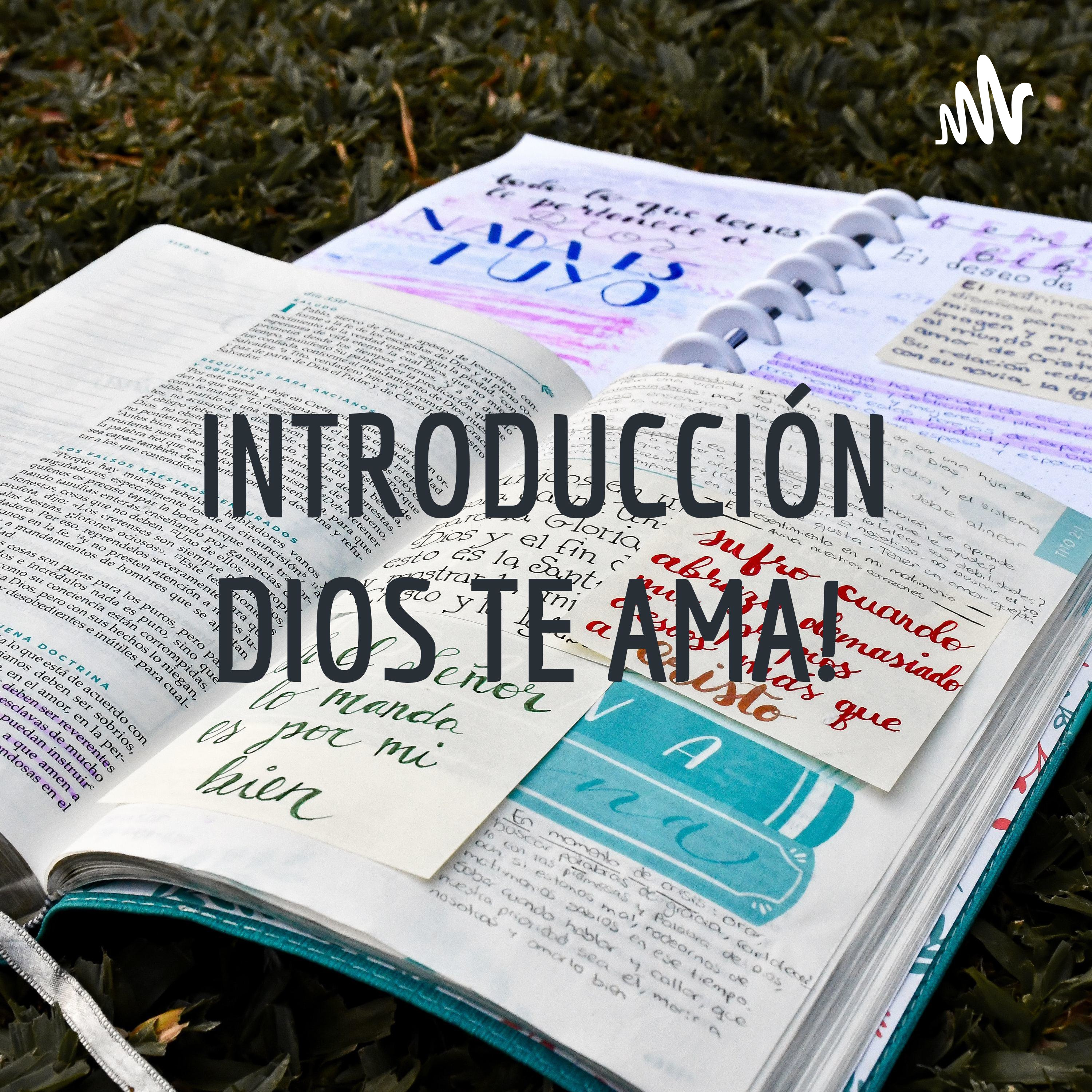 INTRODUCCIÓN DIOS TE AMA! 