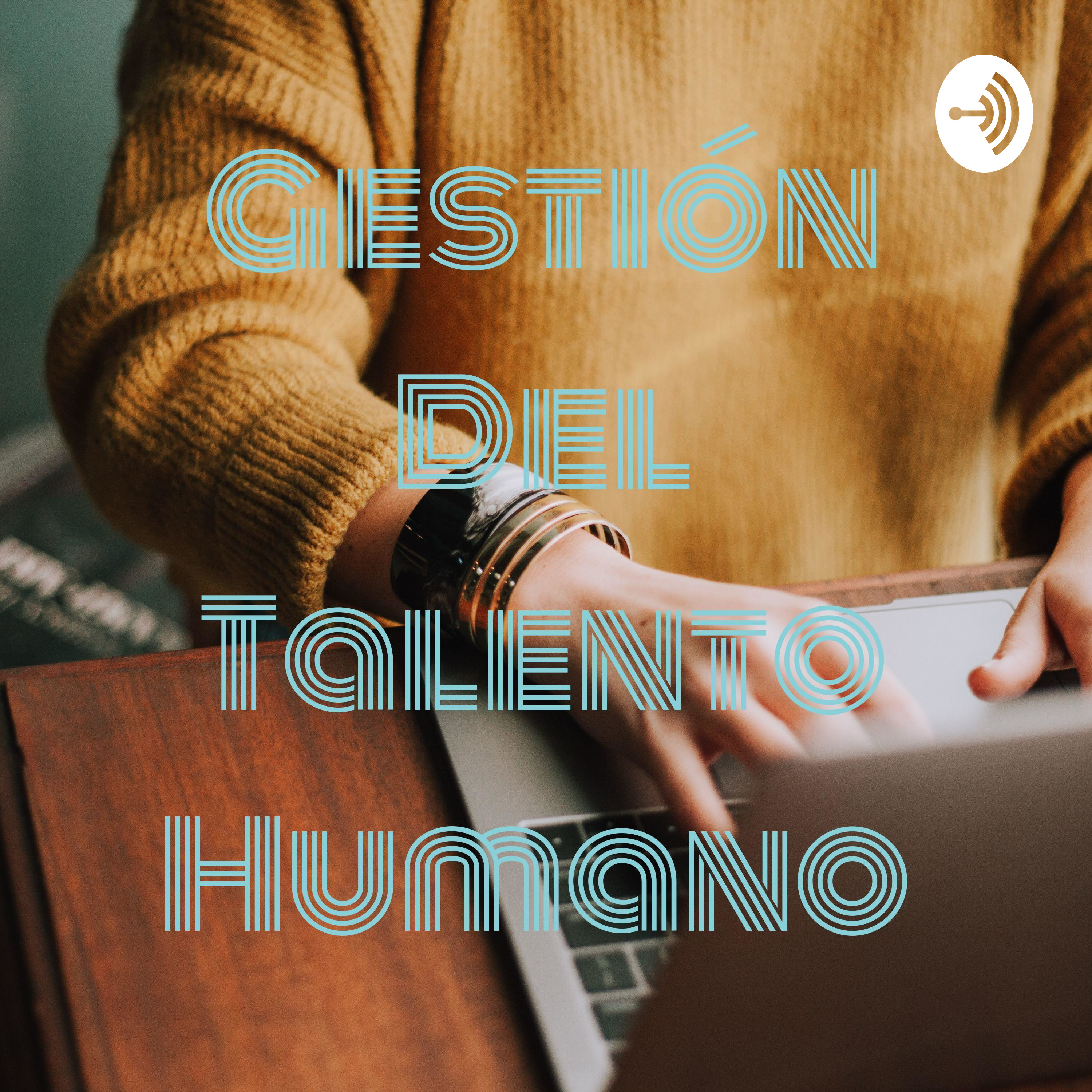 Gestión Del Talento Humano 