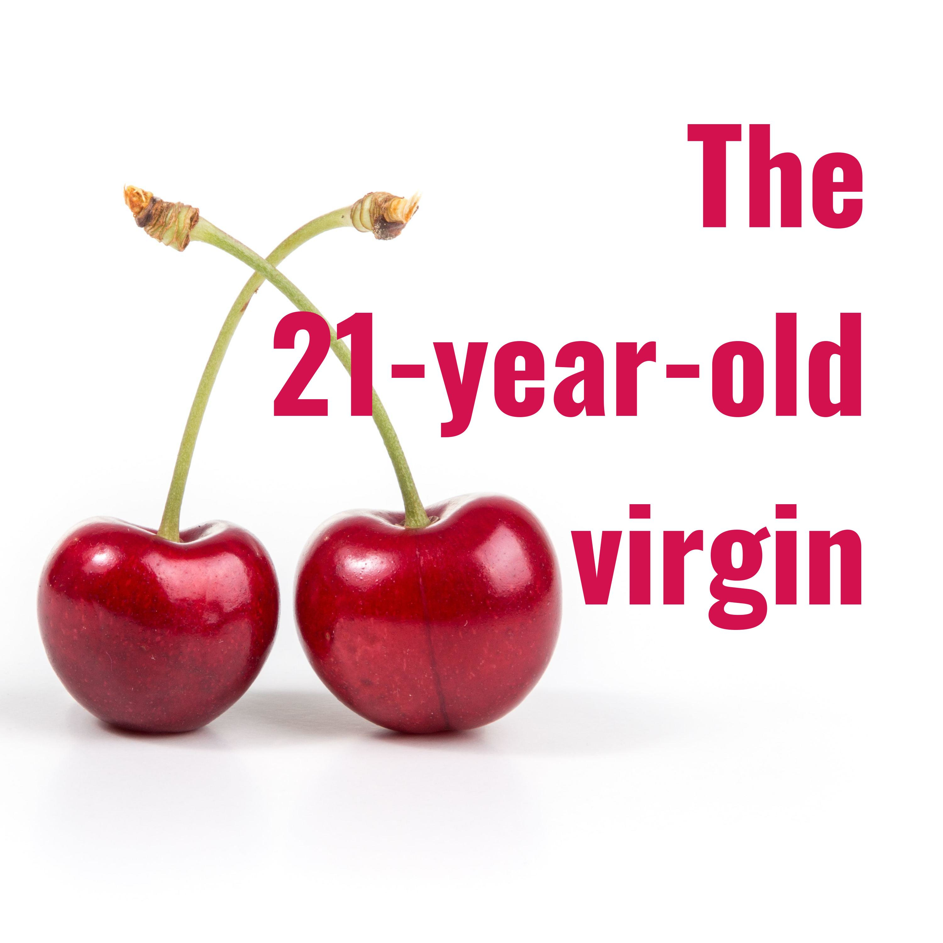  The 21-year-old virgin