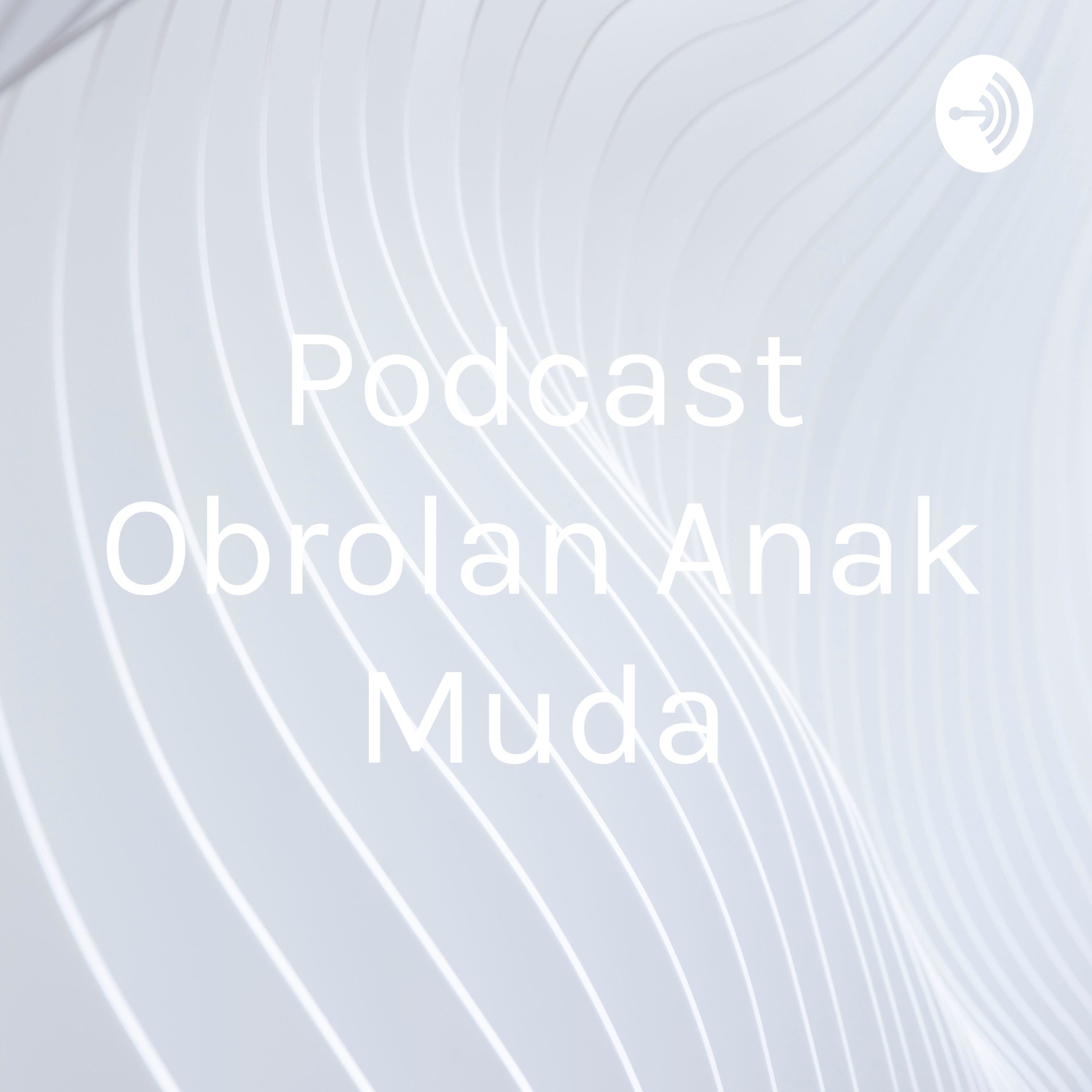 Podcast Obrolan Anak Muda