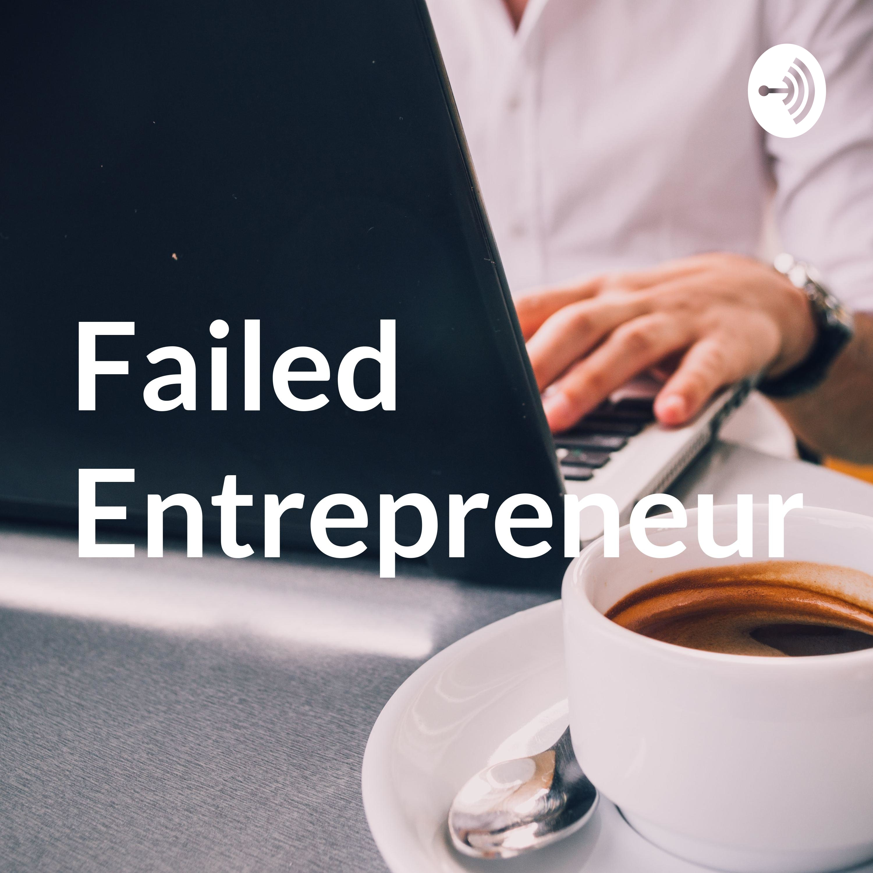 Failed Entrepreneurs