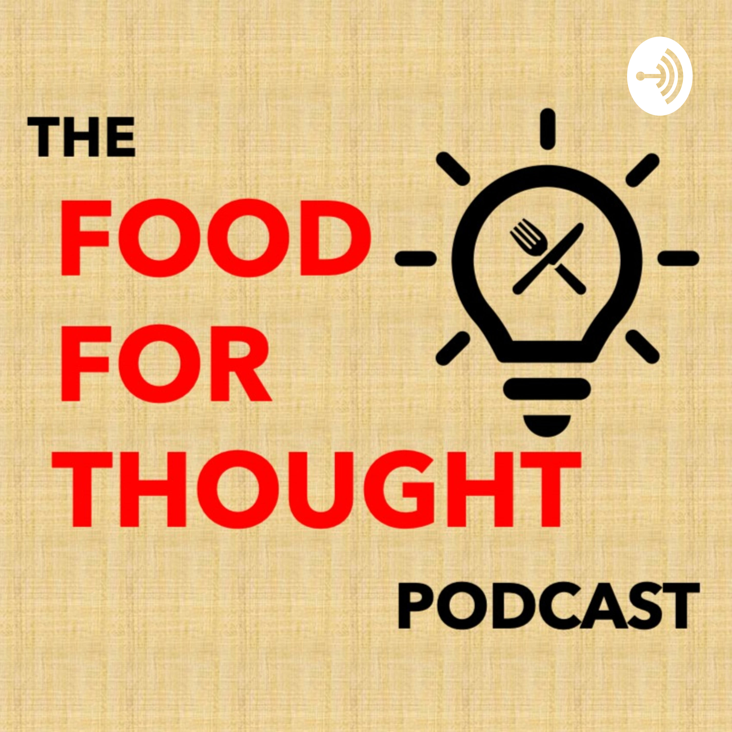 The Food For Thought Podcast